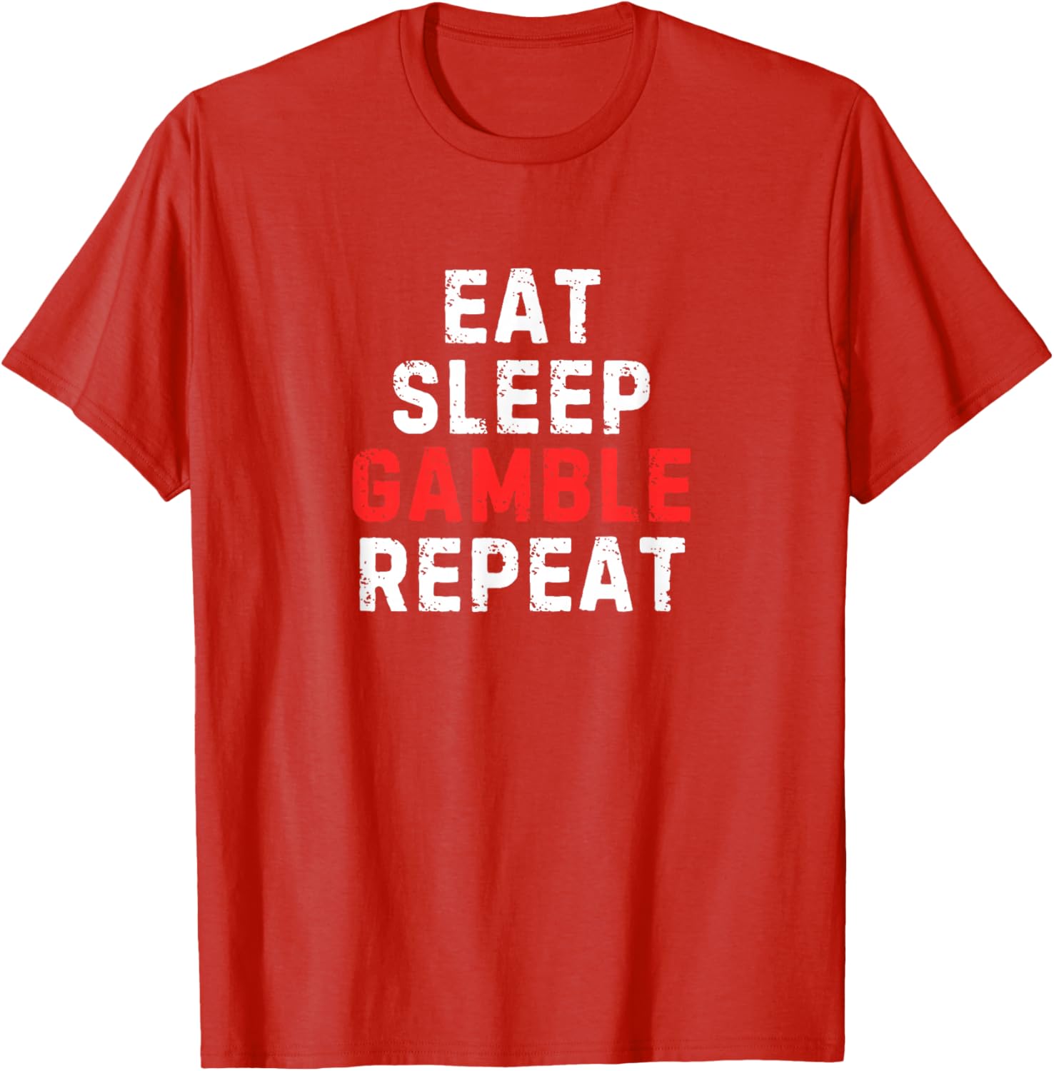 Funny Eat Sleep Gamble Repeat T-Shirt for Gambling Enthusiasts - 15