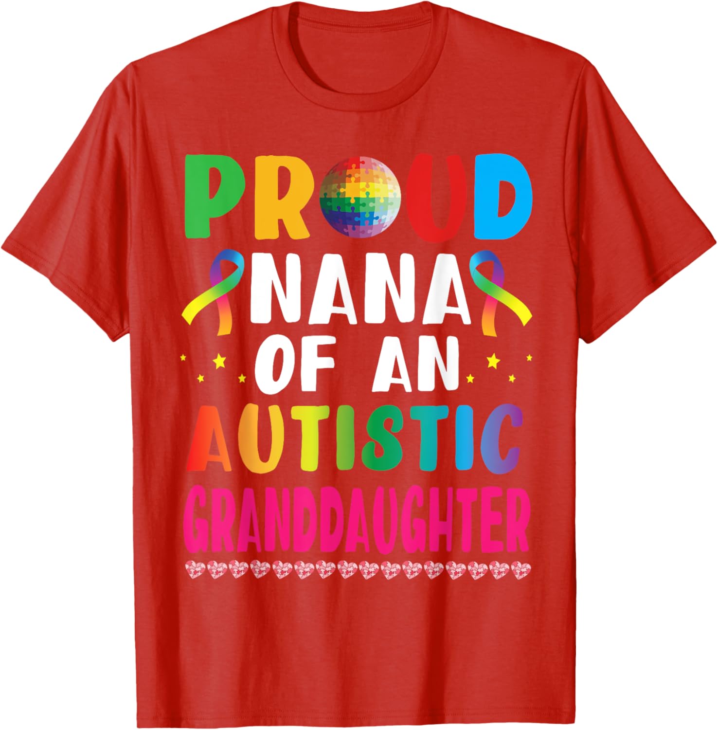 Proud Nana of an Autistic Granddaughter Supportive Love T-Shirt - 13