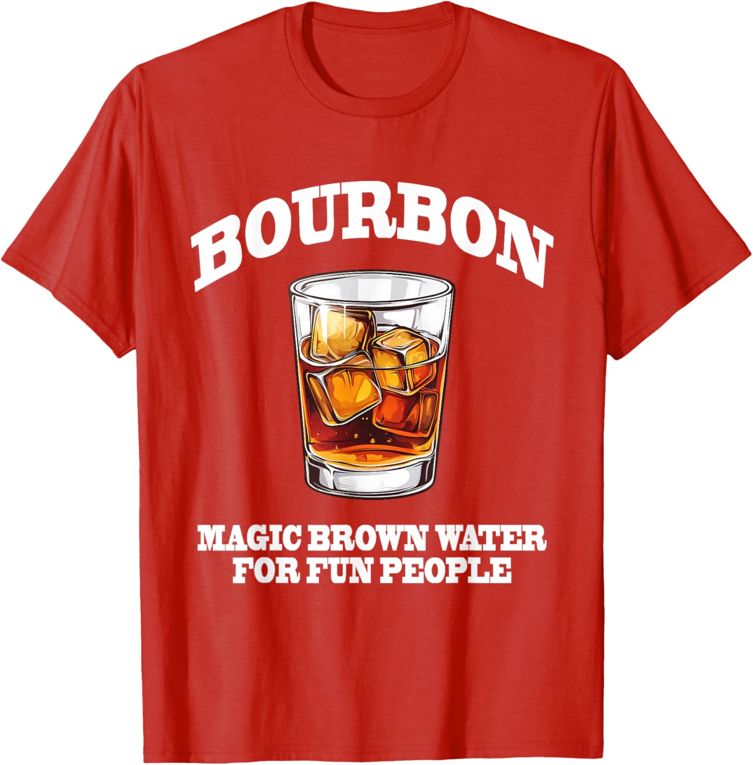Funny Bourbon Magic Brown Water T-Shirt for Bourbon Lovers and Friends - 20