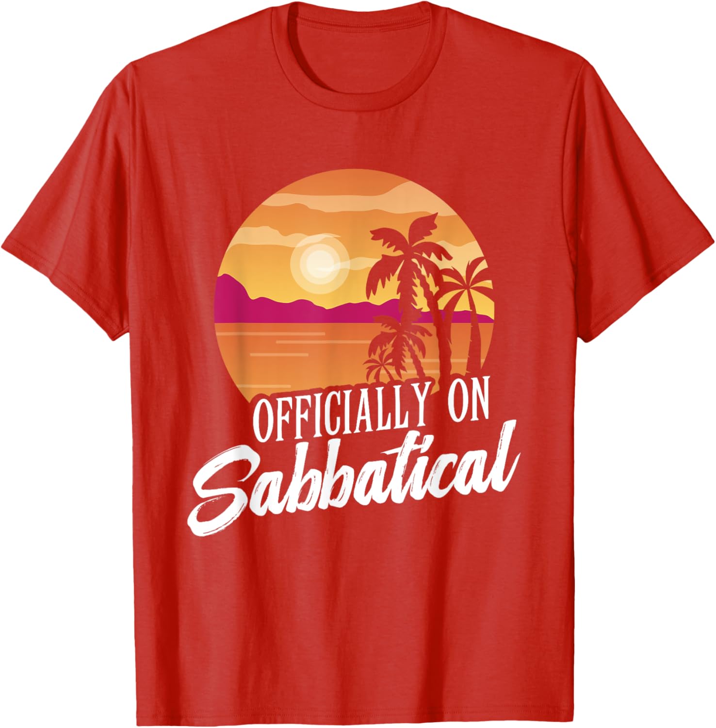 Officially on Sabbatical T-Shirt for Relaxed Style and Comfort - 26