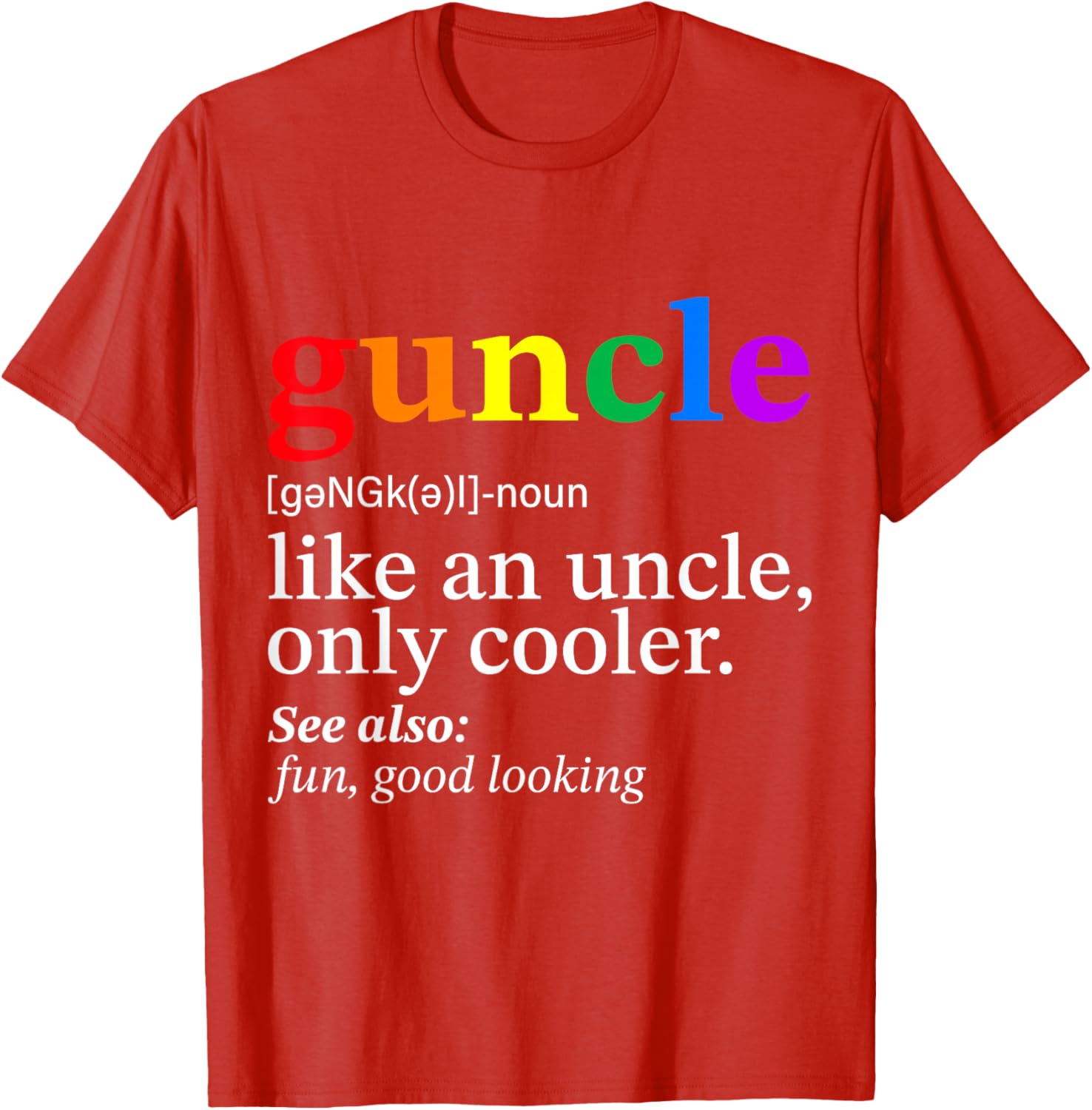 Guncle Gay Uncle T-Shirt Perfect Gift for Proud LGBTQ+ Allies - 10
