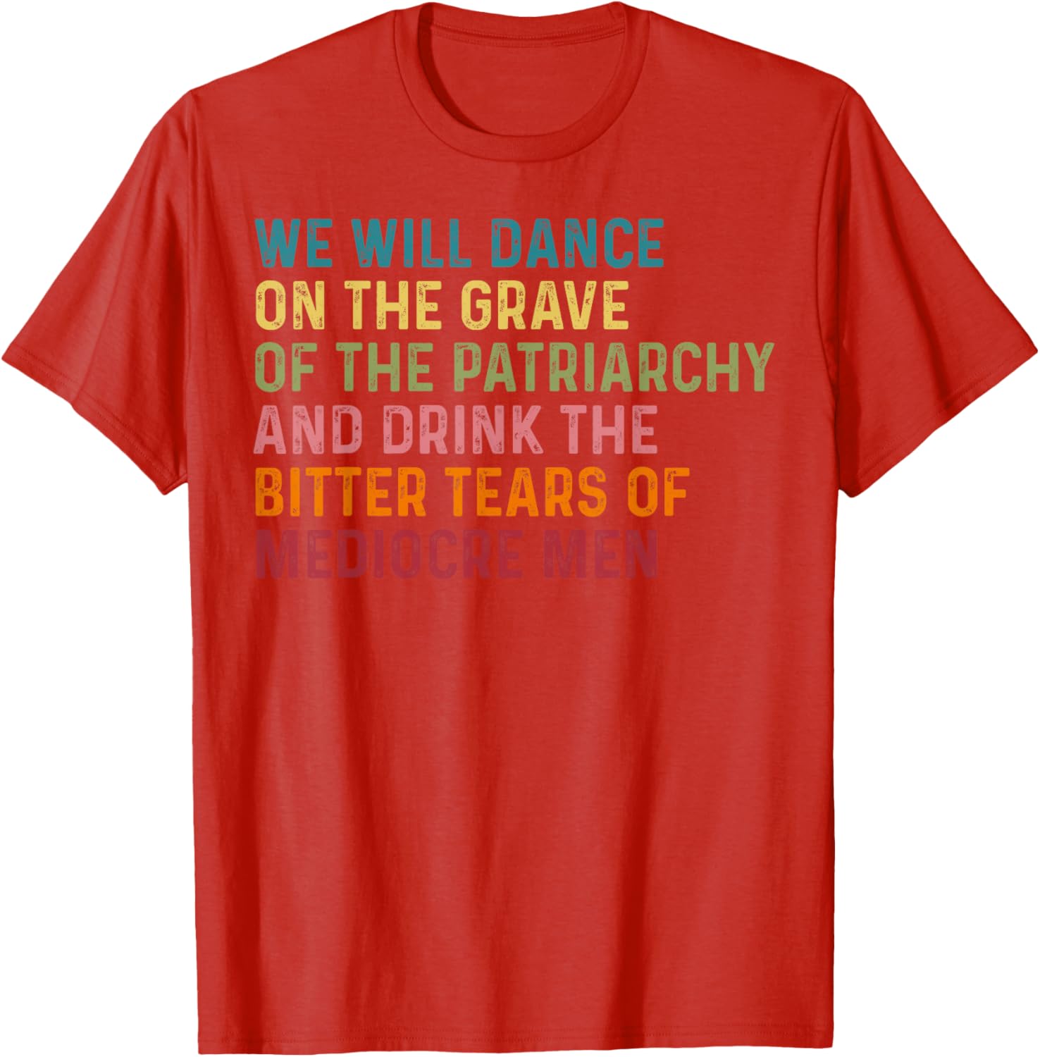 Empowering We Will Dance On The Grave Of The Patriarchy T-Shirt - 11