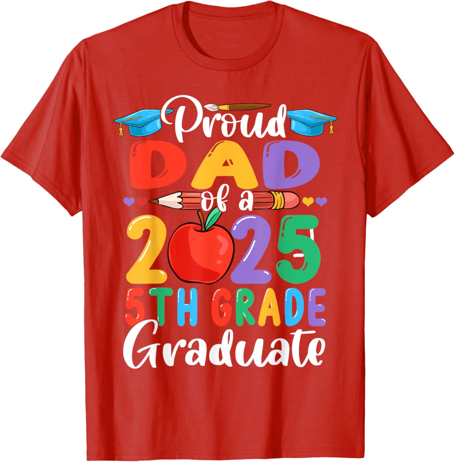 Proud Dad of 2025 5th Grade Graduate Mother's Day T-Shirt Gift - 2