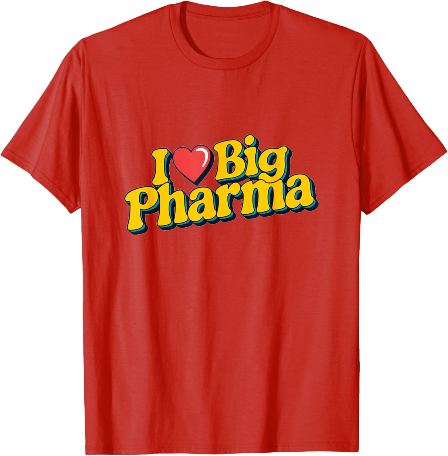 I Love Big Pharma Retro Style T-Shirt for Comfortable Casual Wear - 17