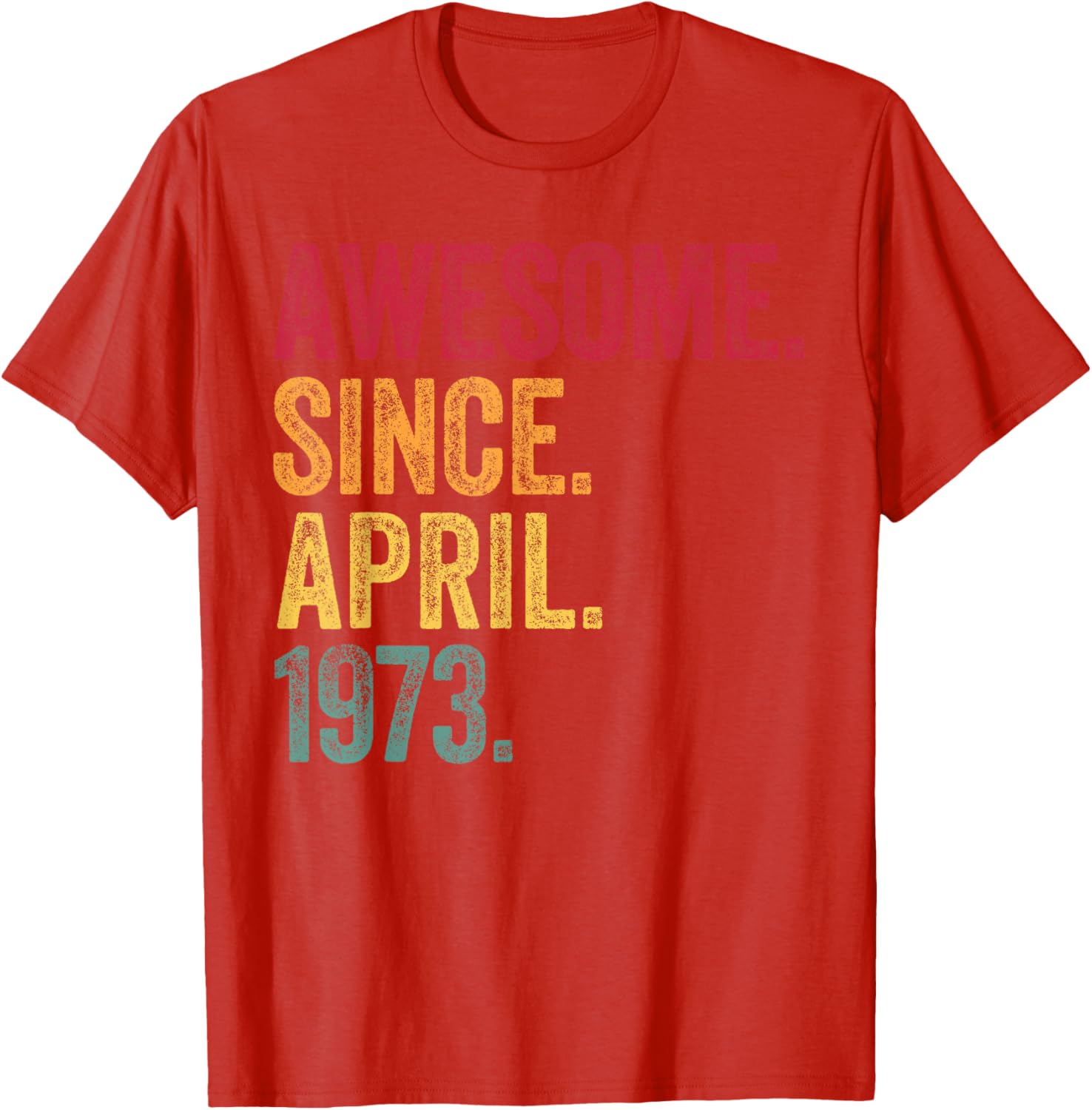 Retro 52nd Birthday T-Shirt Awesome Since April 1973 for Men and Women - 18