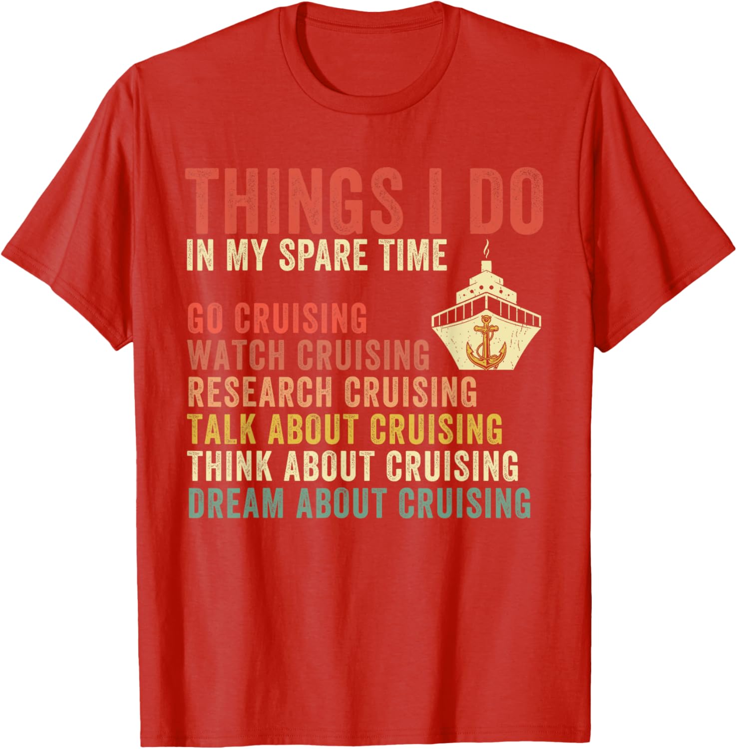 Cruise Lover T-Shirt for Vacation Enthusiasts - Perfect Spare Time Gift - 11