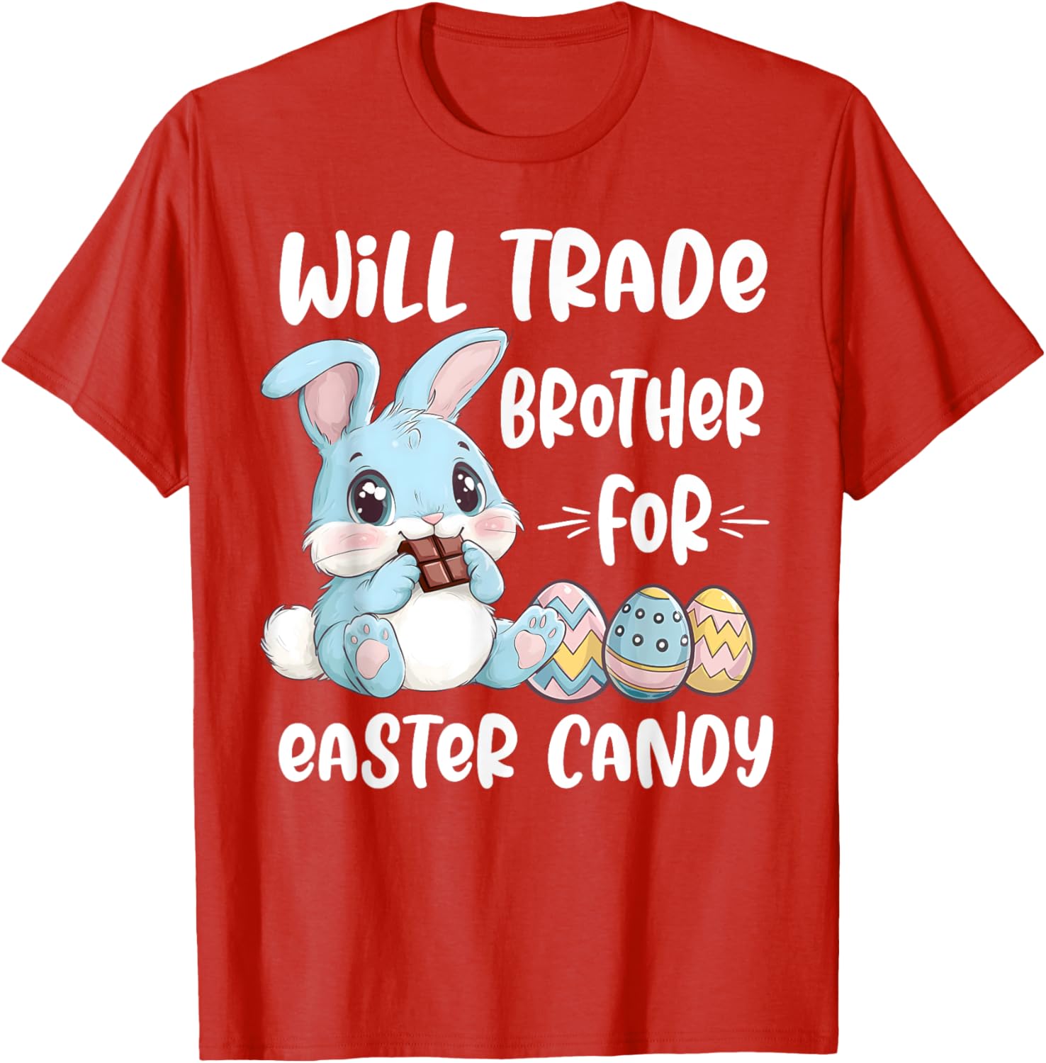 Cute Will Trade Brother For Easter Candy T-Shirt for Kids and Siblings - 11
