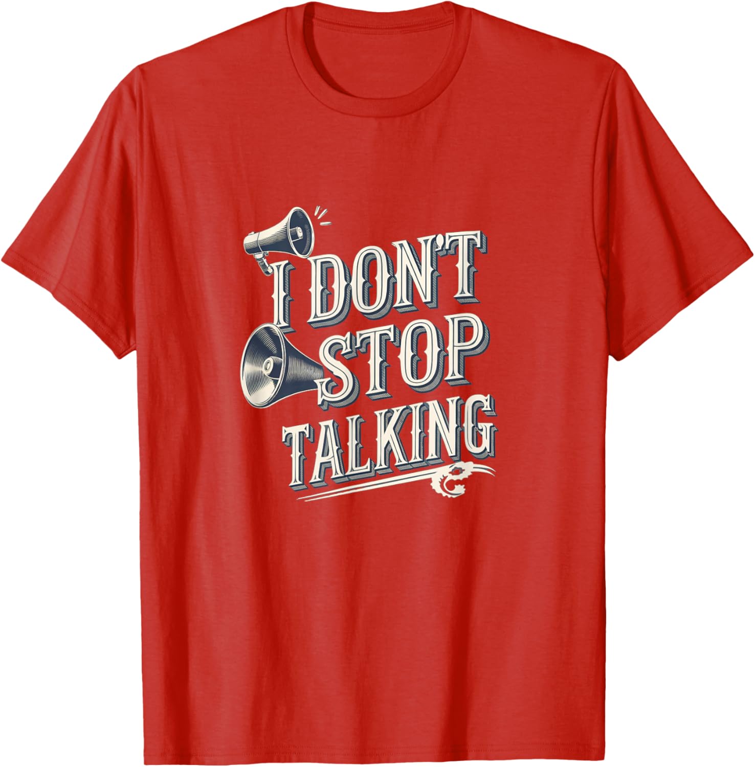 I Don't Stop Talking T-Shirt Fun Casual Wear for Talkative Personalities - 6