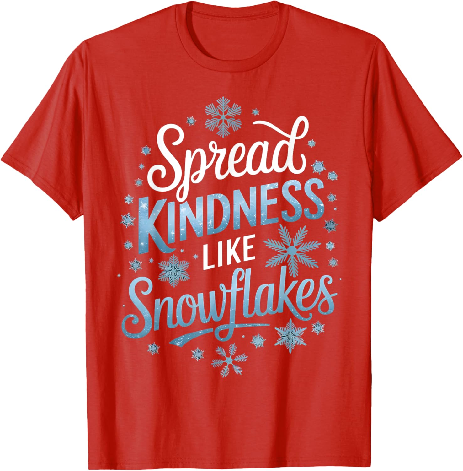 Spread Kindness Like Snowflakes Winter T-Shirt for Teachers on Snow Days - 6