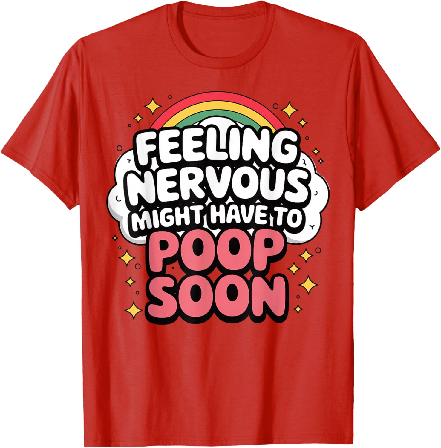Funny Nervous Poop Soon Saying T-Shirt for Comfy Casual Wear - 6