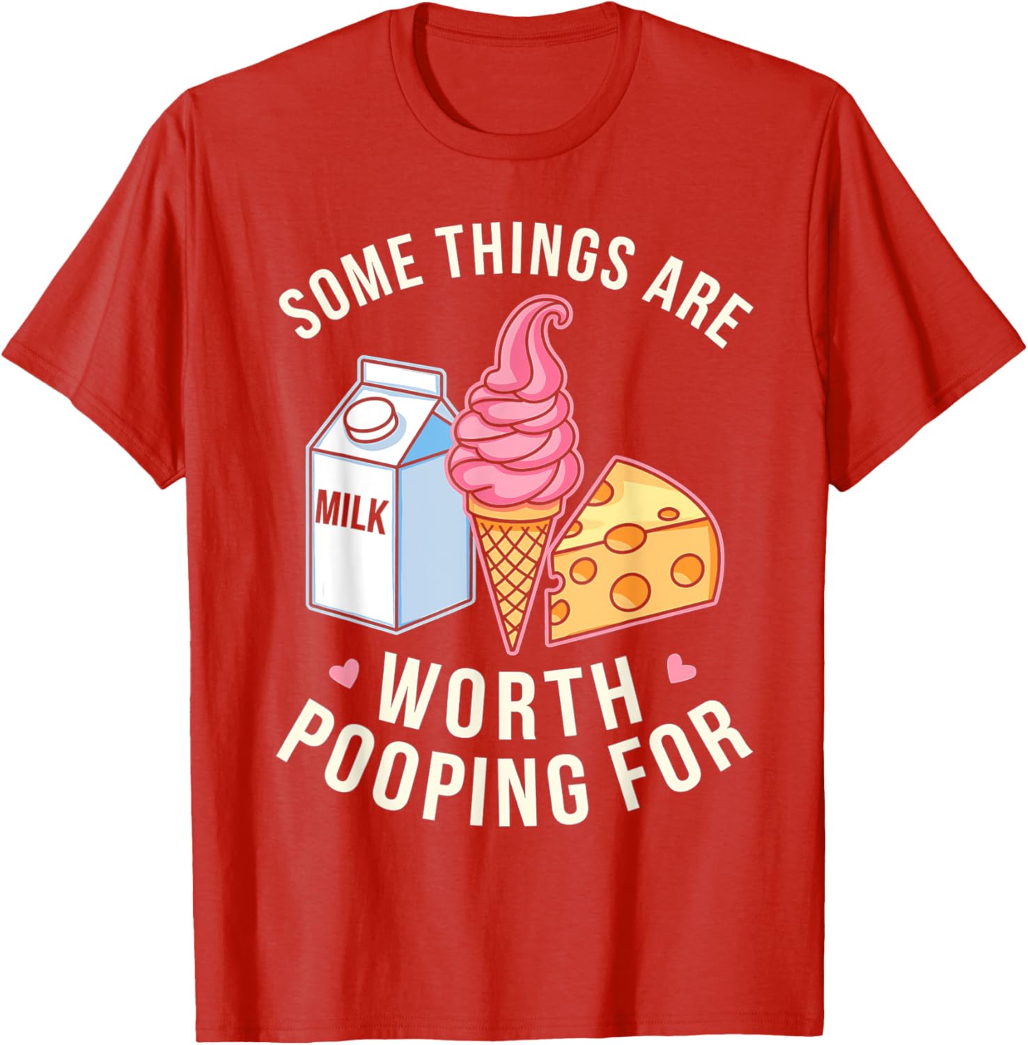 Funny Some Things Are Worth Pooping For T-Shirt for Men and Women - 15