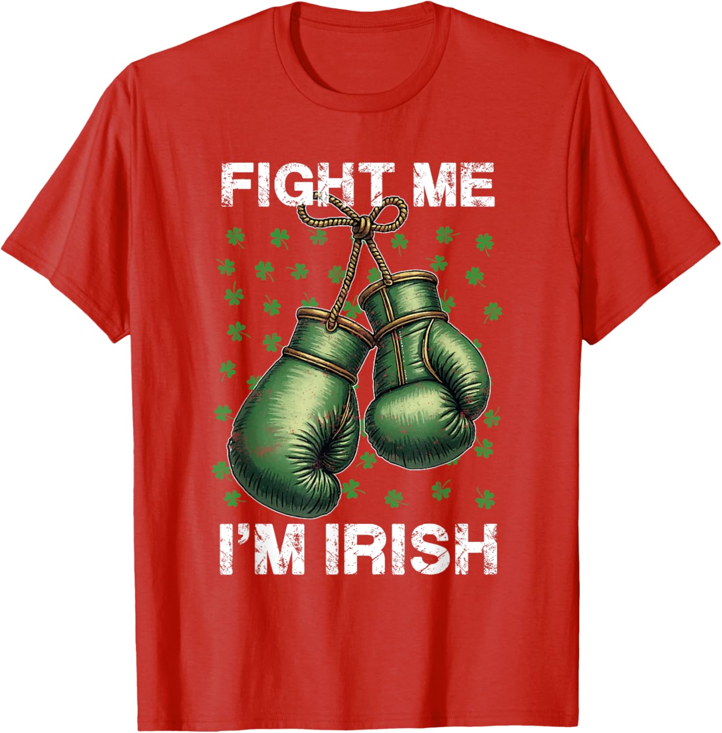 Vintage Boxing Gloves Fight Me I'm Irish St Patrick's Day T-Shirt - 8