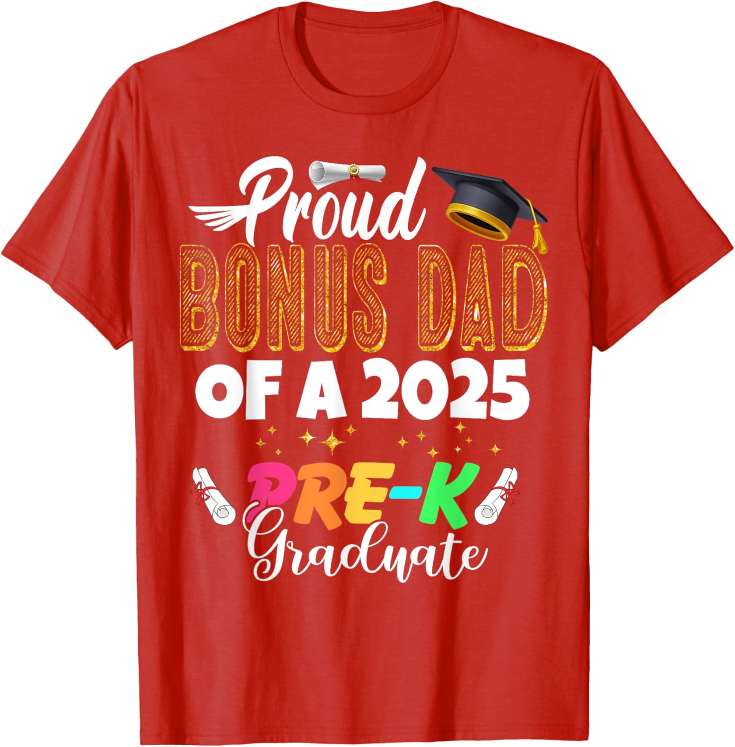 Proud Bonus Dad of a Class of 2025 Pre-K Graduate T-Shirt for Fathers - 14