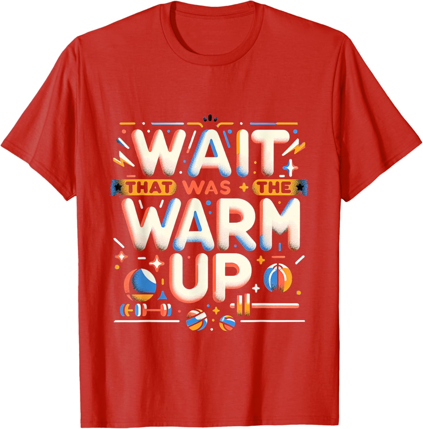 Funny Workout T-Shirt Wait That Was The Warm Up Exercise Apparel - 14