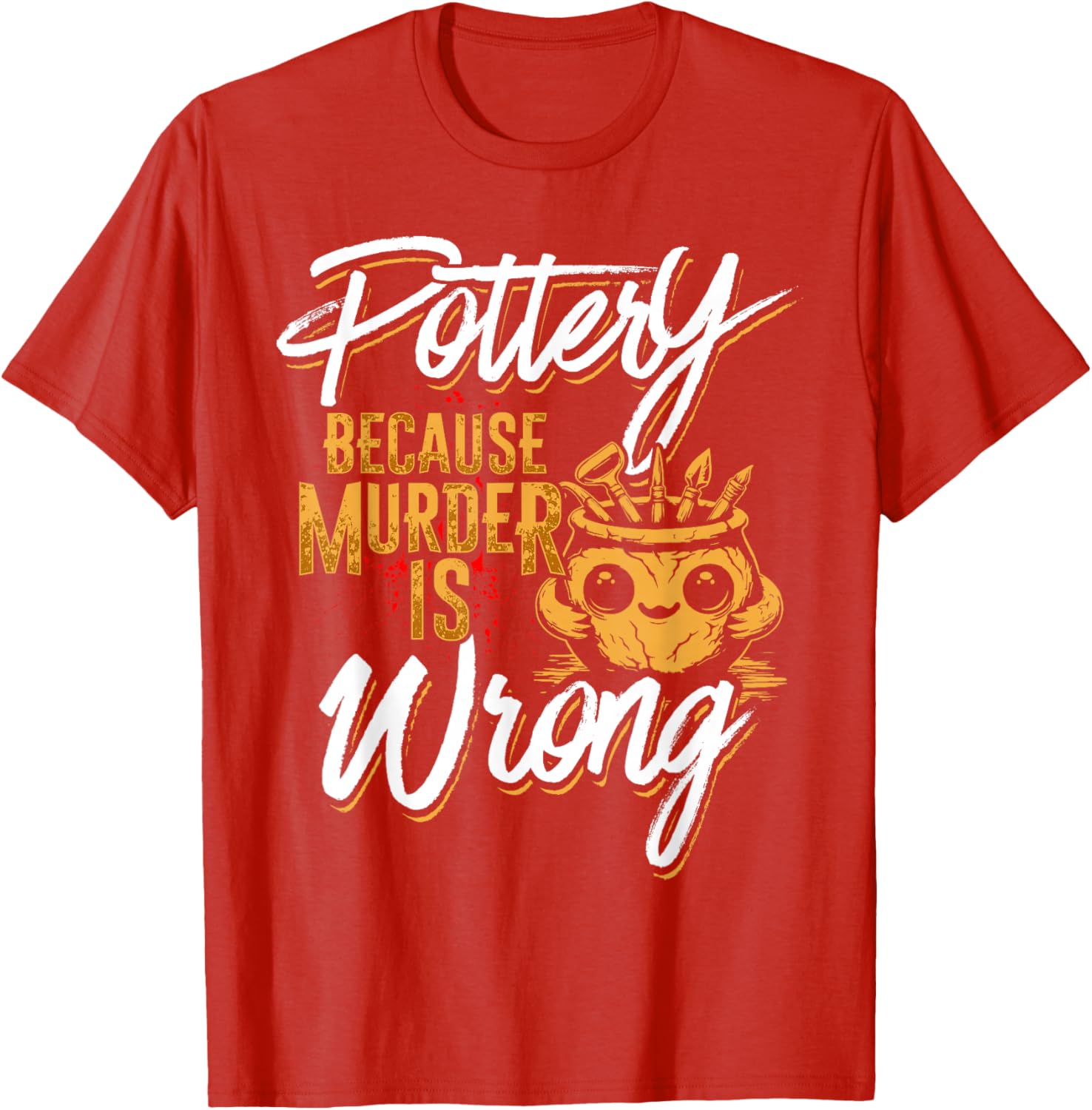 Pottery Because Murder Is Wrong T-Shirt for Fun and Unique Style - 10