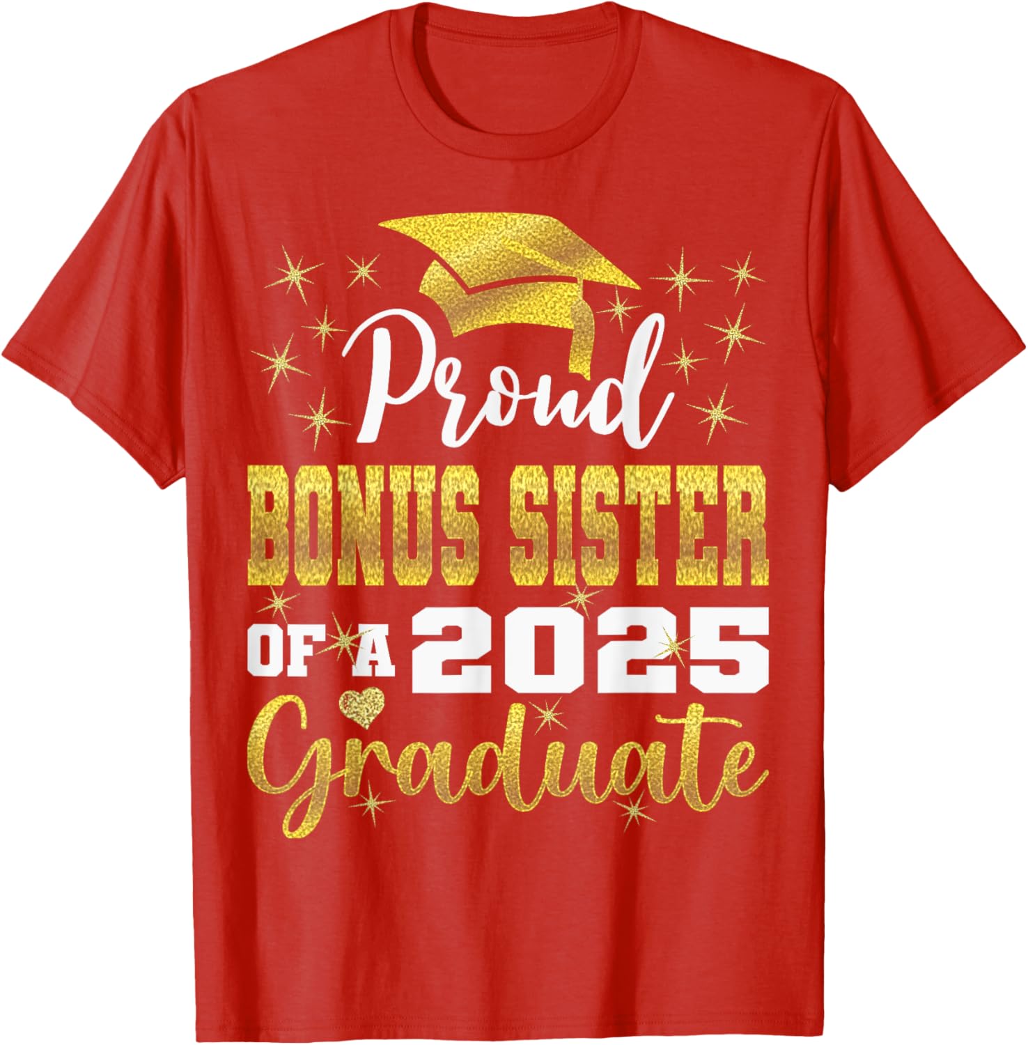 Super Proud Bonus Sister of 2025 Graduate Graduation T-Shirt Gift - 7