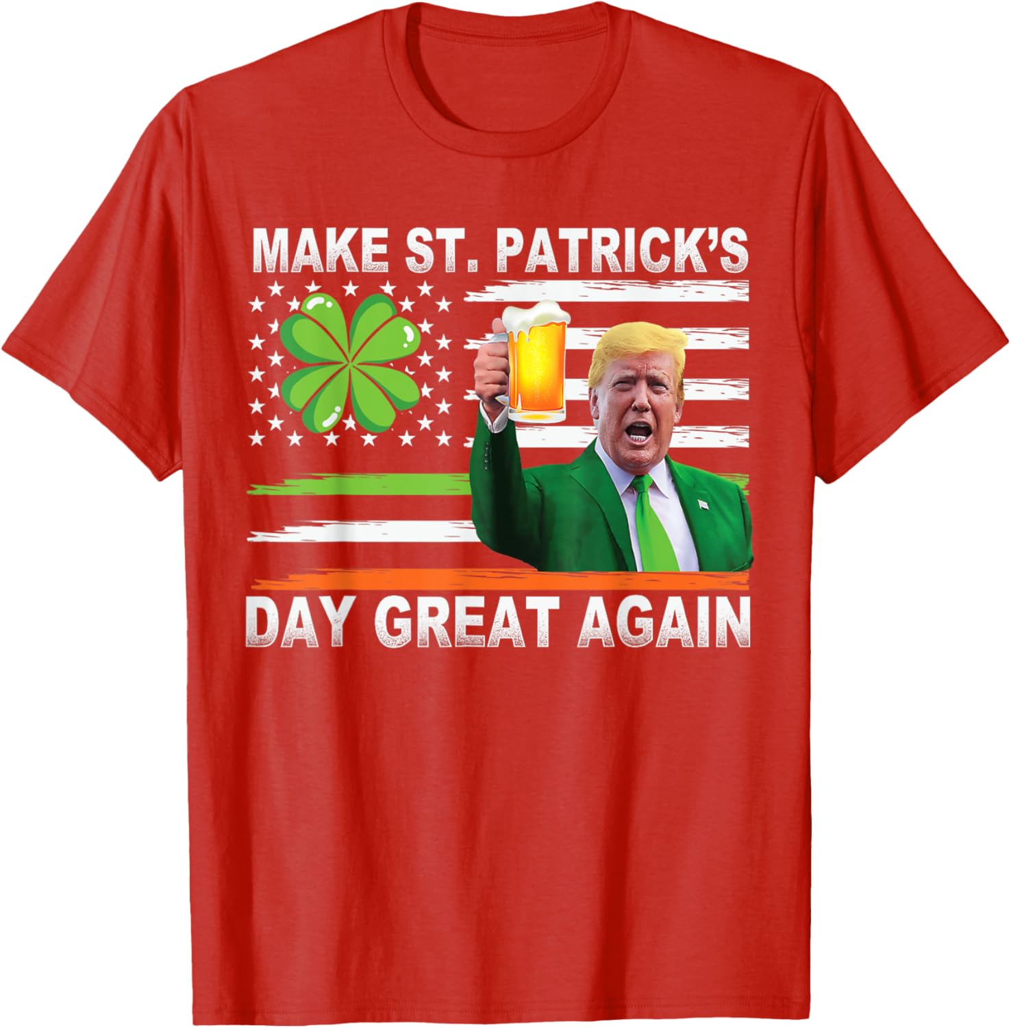 Make Saint Patrick's Day Great Again Funny Trump T-Shirt for Celebration - 18