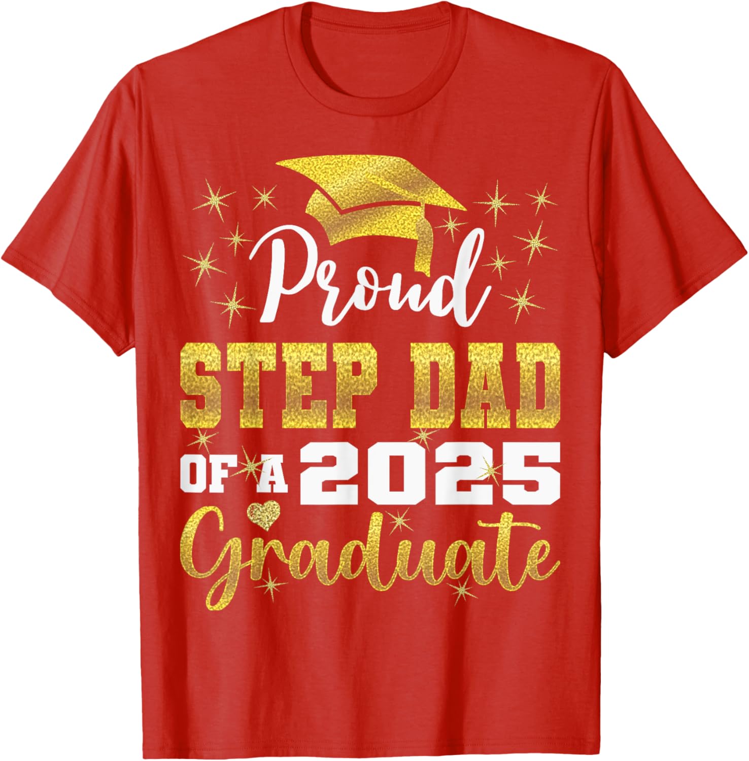 Super Proud Step Dad Graduation 2025 T-Shirt for Family Celebrations - 9