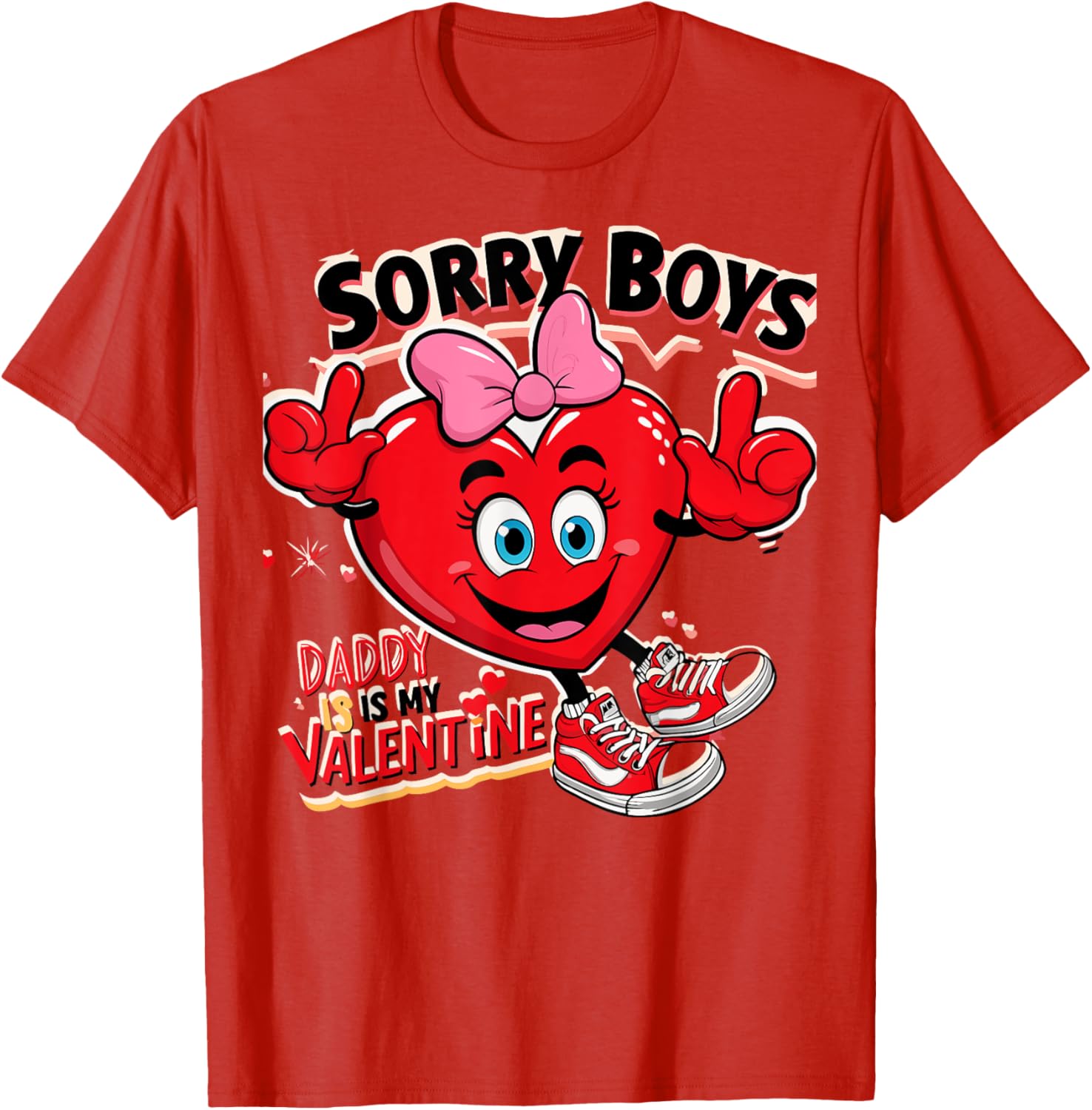 Cute Girls Daddy Valentine T-Shirt Sorry Boys Daddy Is My Valentine - 16