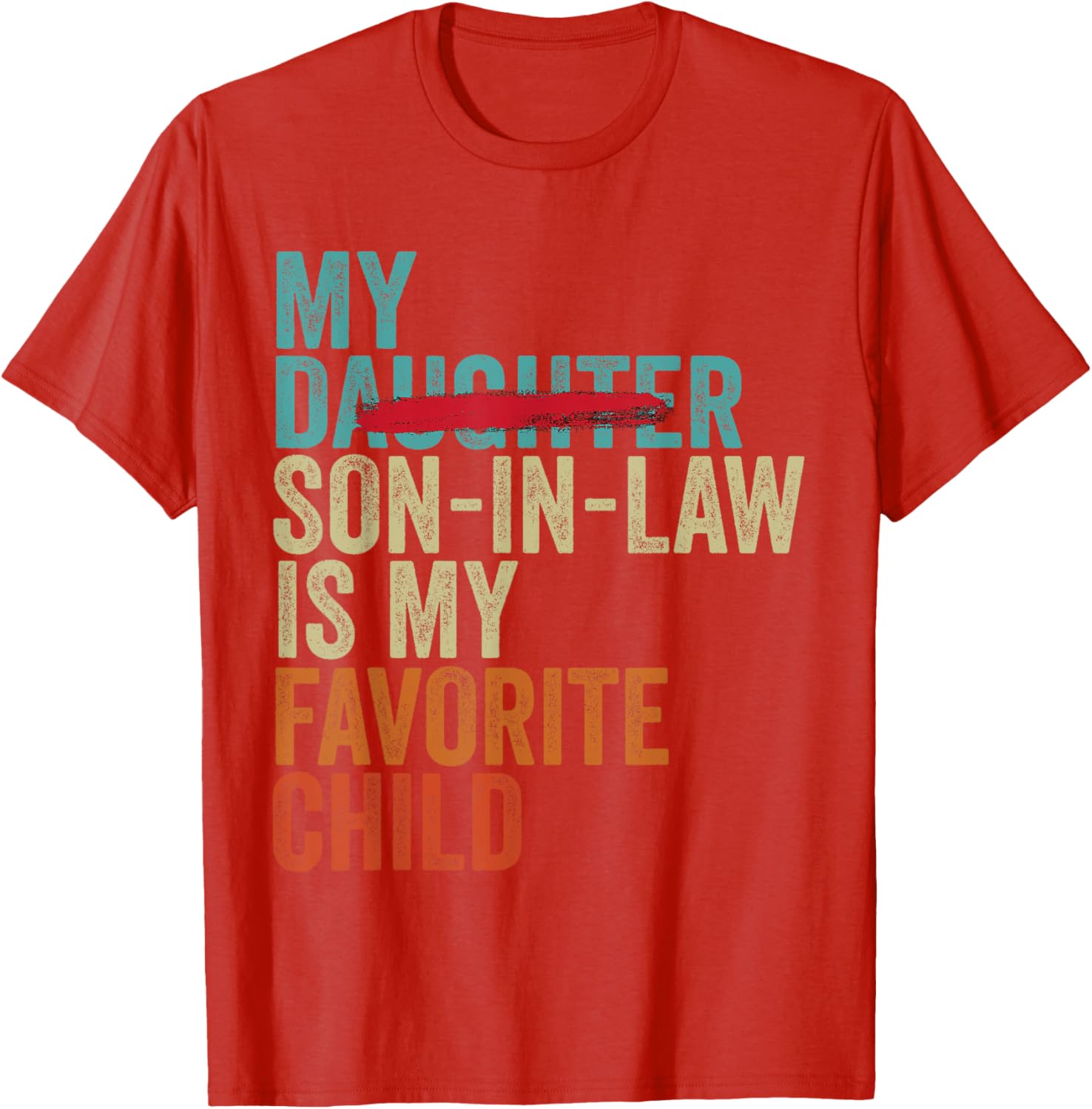 My Son In Law Is My Favorite Child Retro T-Shirt Gift for Family - 10