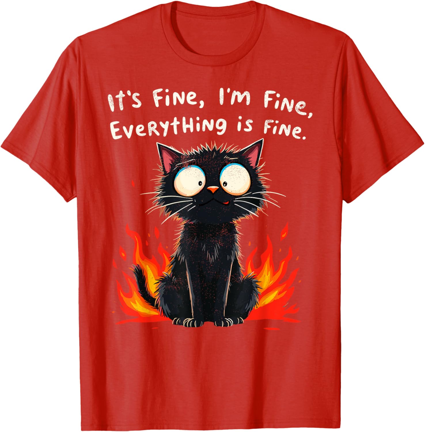 Funny Cat Sayings T-Shirt I'm Fine Everything is Fine for Men and Women - 6