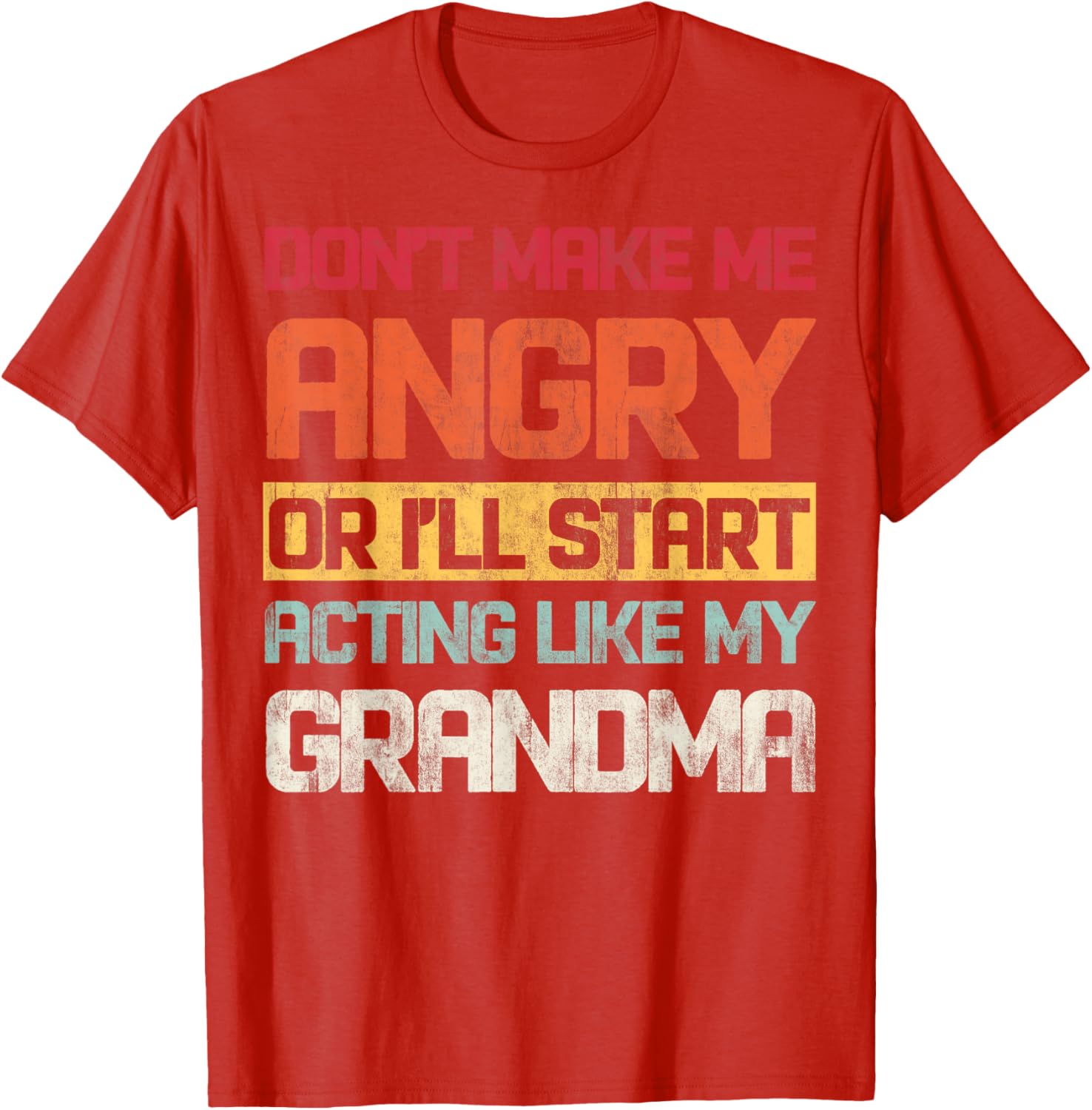 Funny Don't Make Me Angry Grandma T-Shirt for Humor Lovers - 6