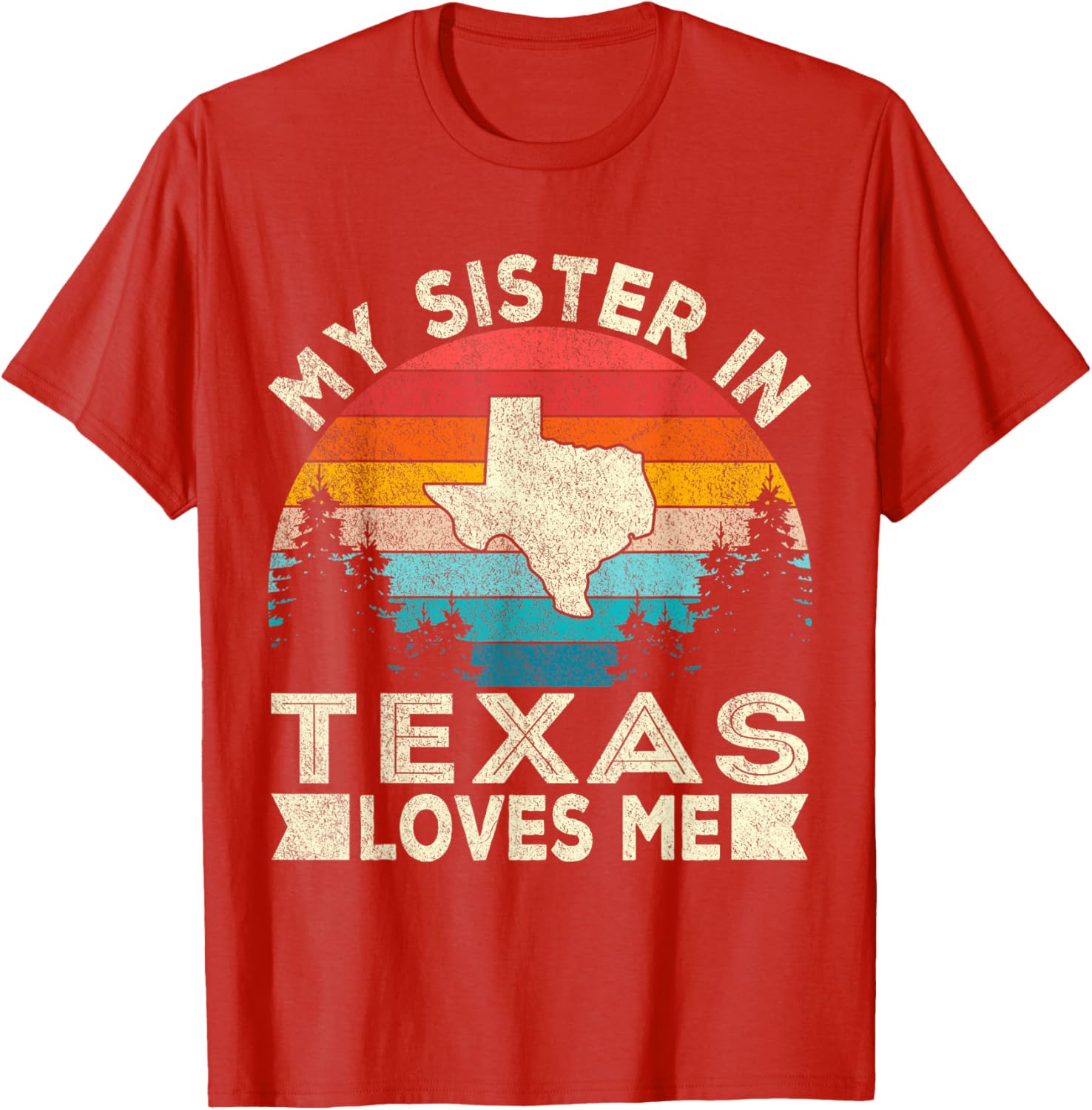 Retro Texas T-Shirt for Sisters - My Sister in Texas Loves Me Design - 10