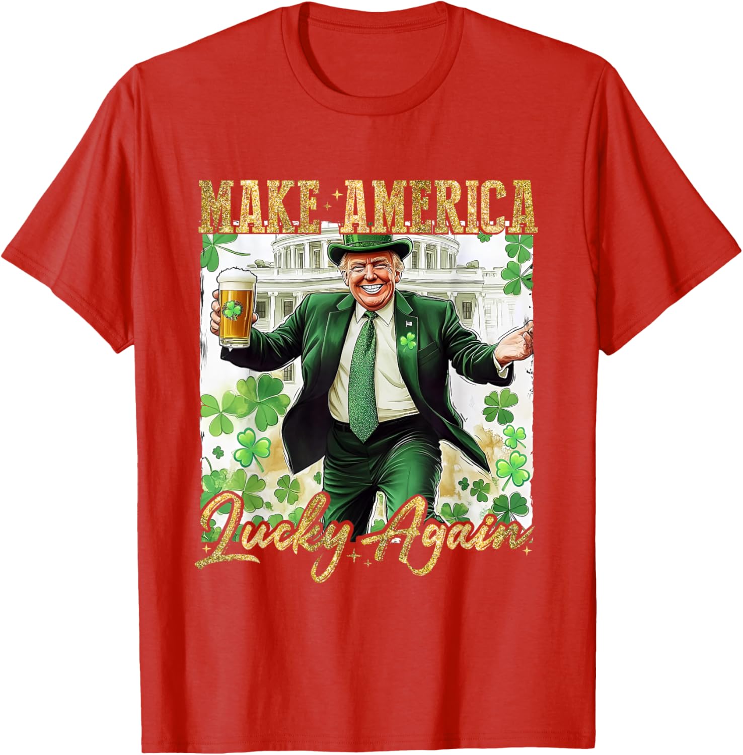 Trump Make America Lucky Again St Patrick's Day Shamrock T-Shirt - 4