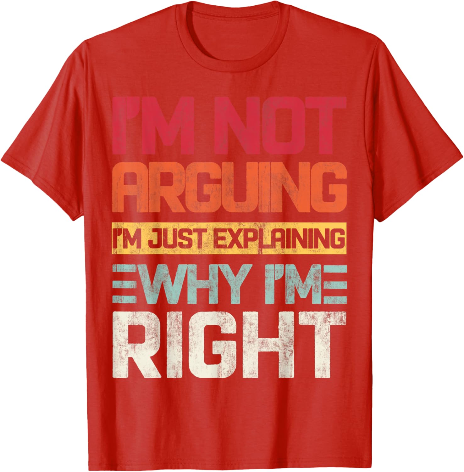 I'm Not Arguing I'm Just Explaining Retro T-Shirt for Fun Conversations - 26