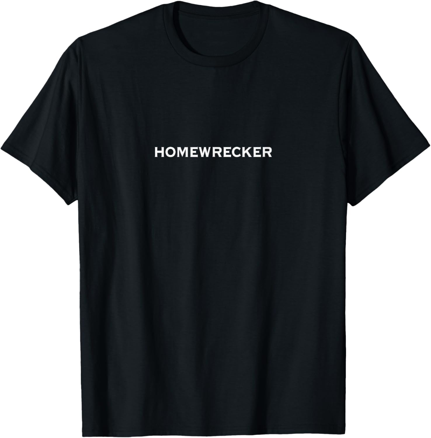 Funny Homewrecker Graphic T-Shirt for Trendy Clothing Enthusiasts - 17