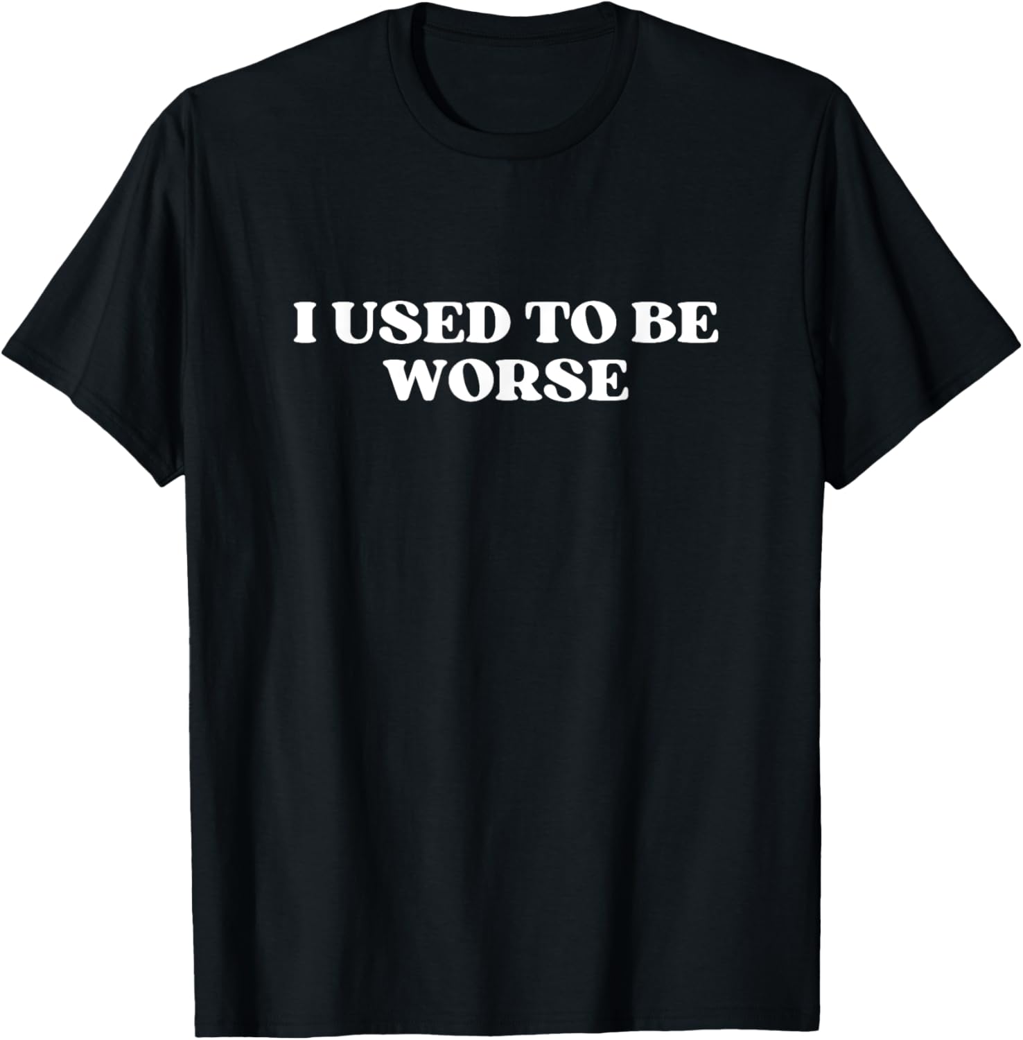 I Used To Be Worse Y2K Aesthetic T-Shirt for Retro Style Lovers - 25