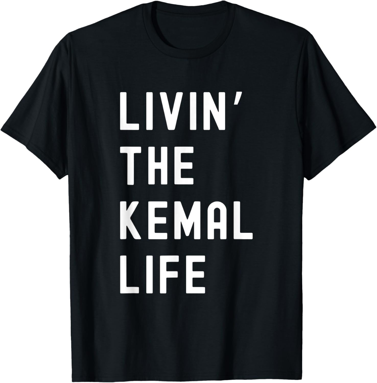 Funny Kemal Living Life T-Shirt for Casual Fun Style and Comfort - 14