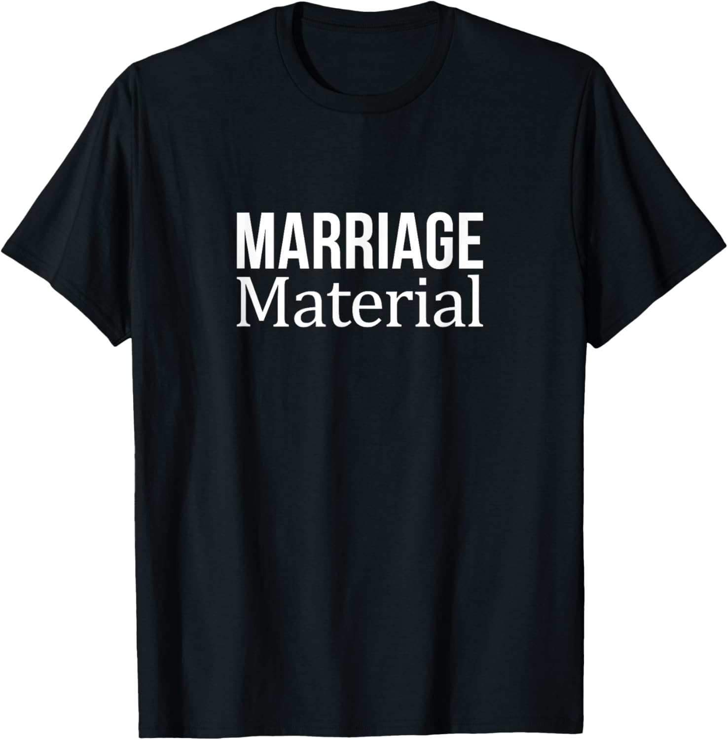 Marriage Material T-Shirt for Fun Lovers - Stylish Casual Wear - 5