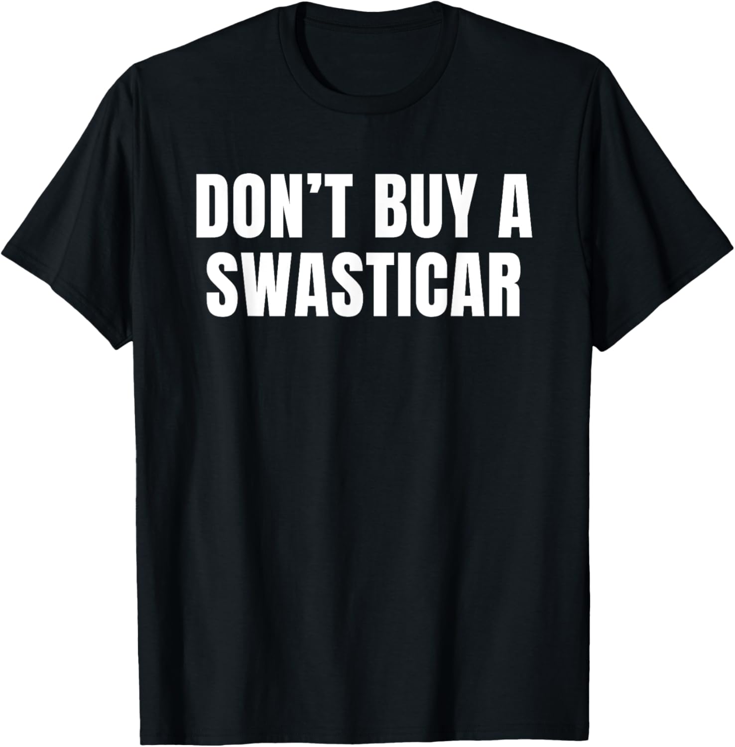 Unique Don't Buy A Swasticar T-Shirt for Casual Style and Comfort - 7