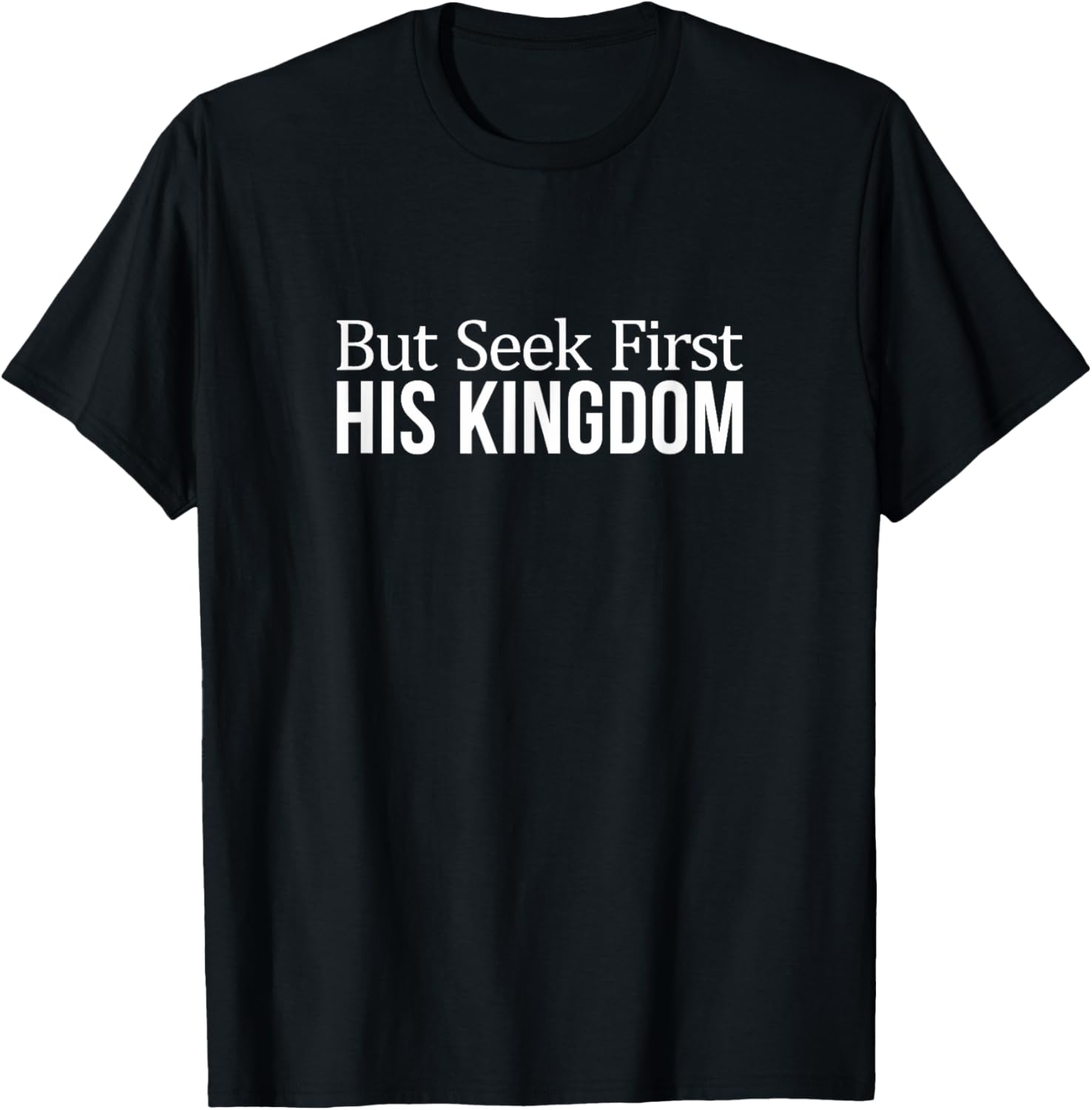 Faith-Inspired Seek First His Kingdom T-Shirt for Everyday Style - 8