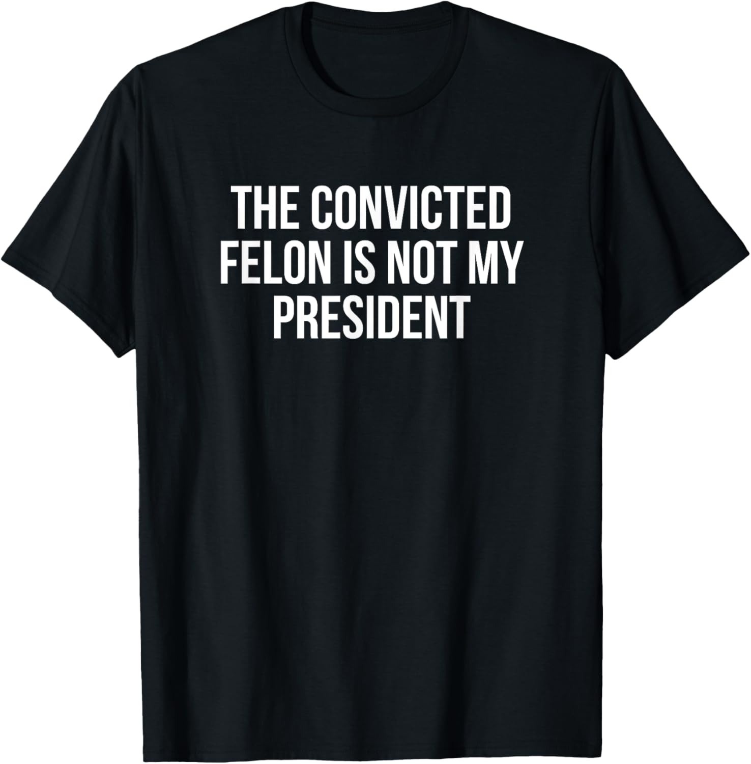 Funny Convicted Felon T-Shirt Statement Shirt for Protest Enthusiasts - 2