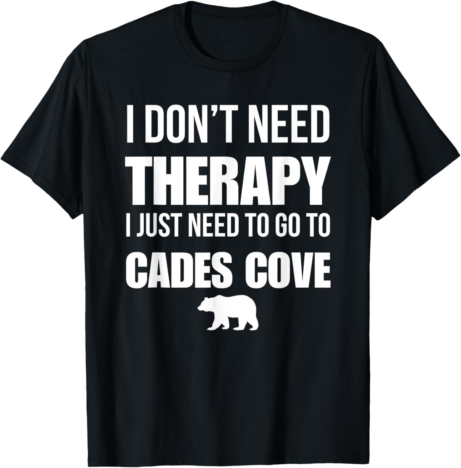 I Don’t Need Therapy Just Need Cades Cove T-Shirt for Nature Lovers - 4