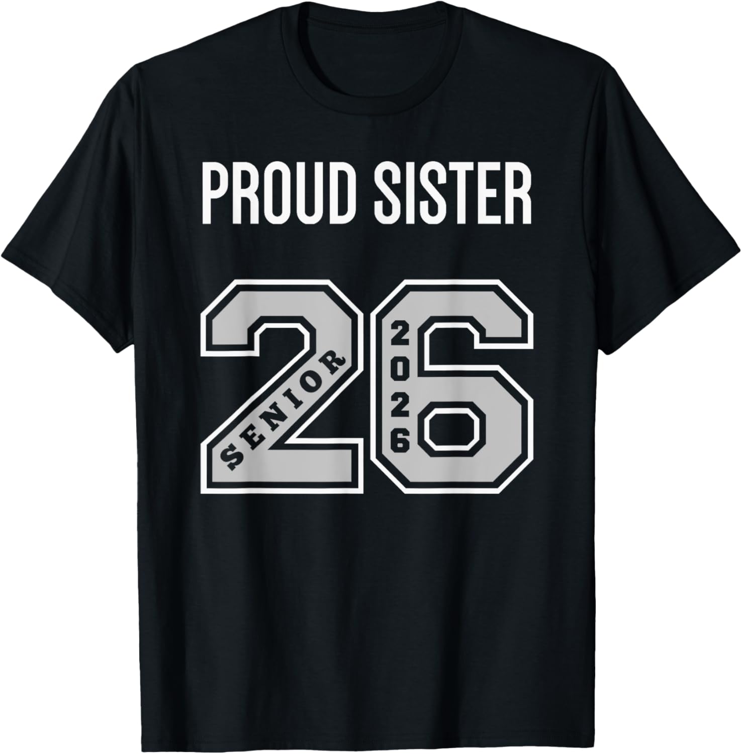 Proud Sister 2026 Senior Class T-Shirt - Celebrate Your Graduate! - 8