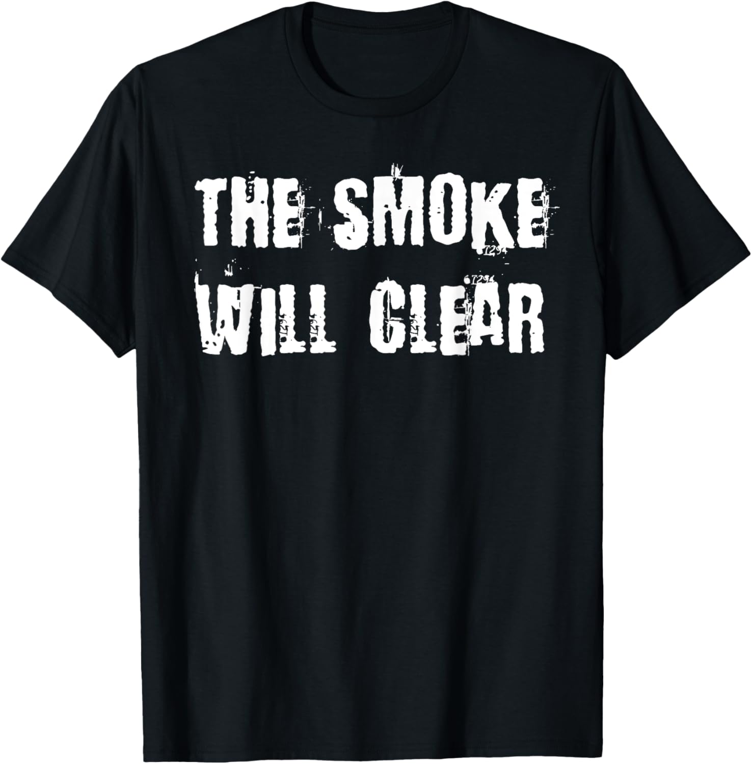 The Smoke Will Clear T-Shirt for Stylish Casual Wear and Everyday Comfort - 23