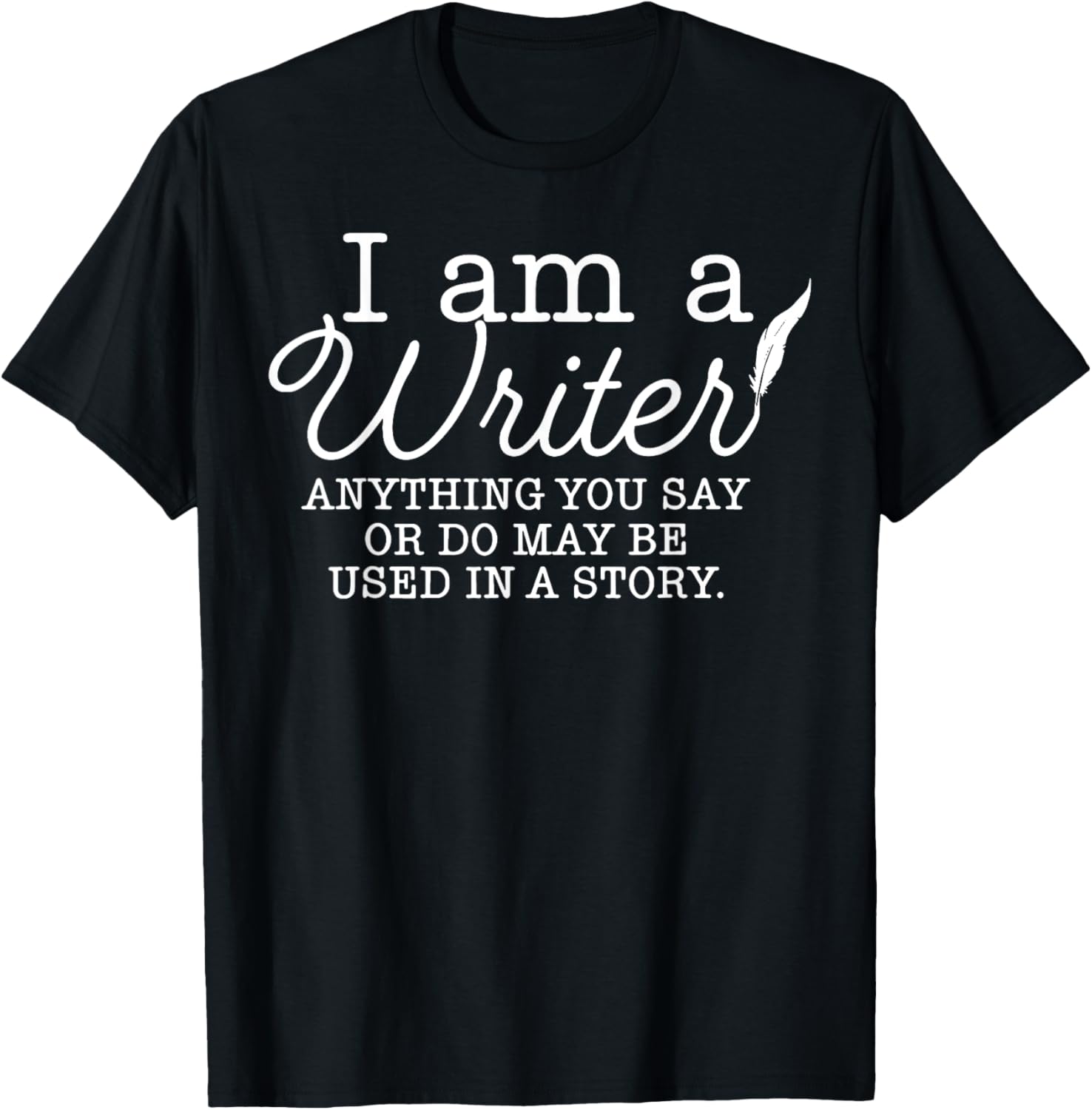 I Am A Writer T-Shirt for Creative Minds - Unique Storytelling Apparel - 3