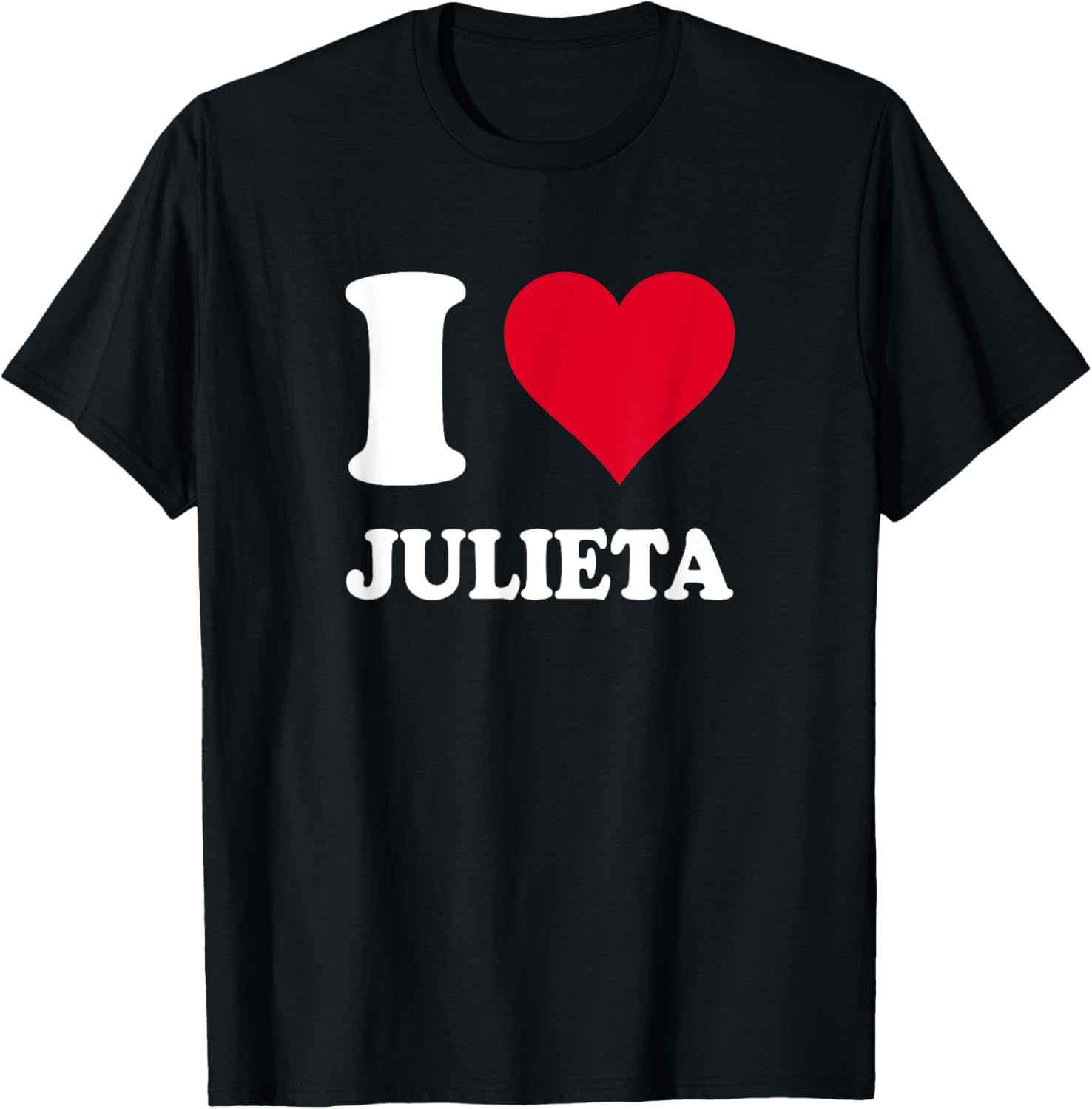 I Love Julieta T-Shirt Cute and Stylish Apparel for Every Occasion - 4
