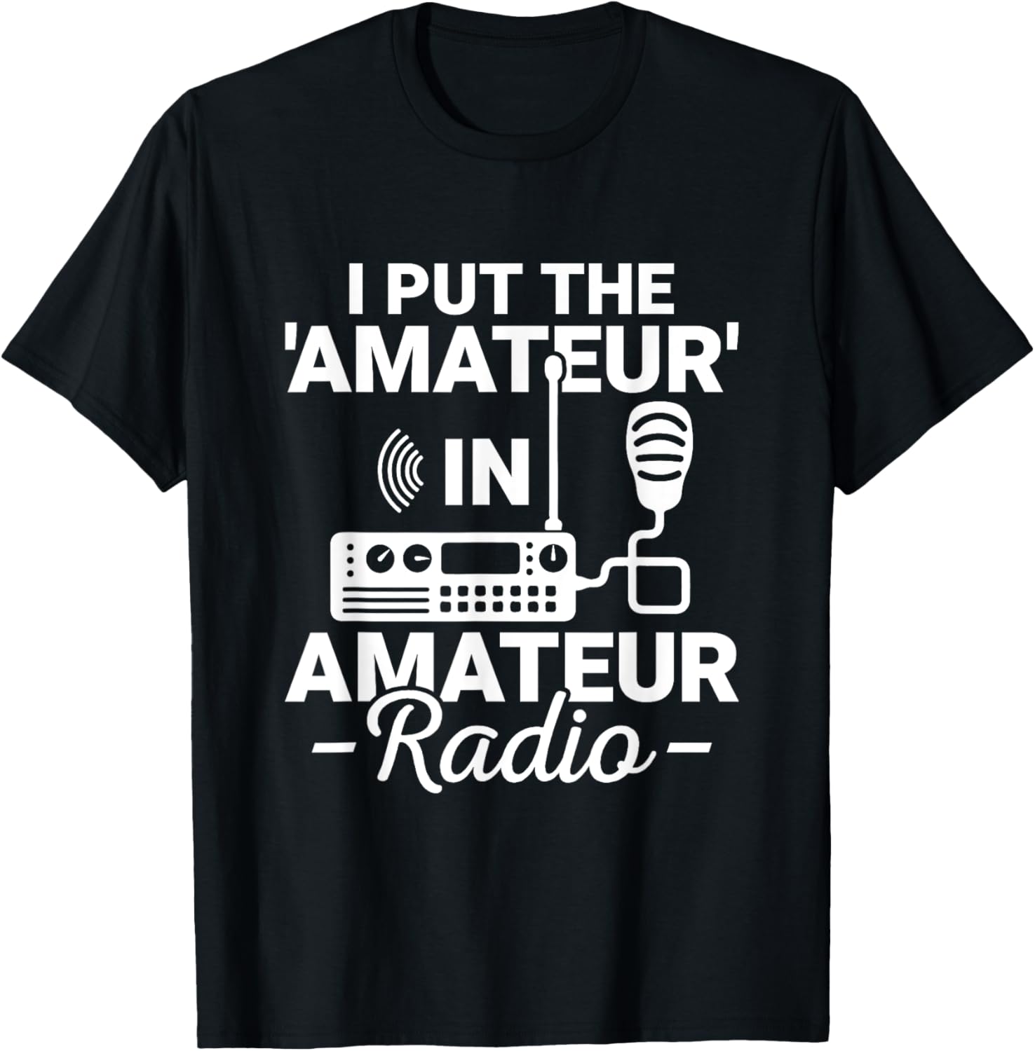 Funny Amateur Radio T-Shirt I Put the Amateur in Ham Radio Operator Gear - 10