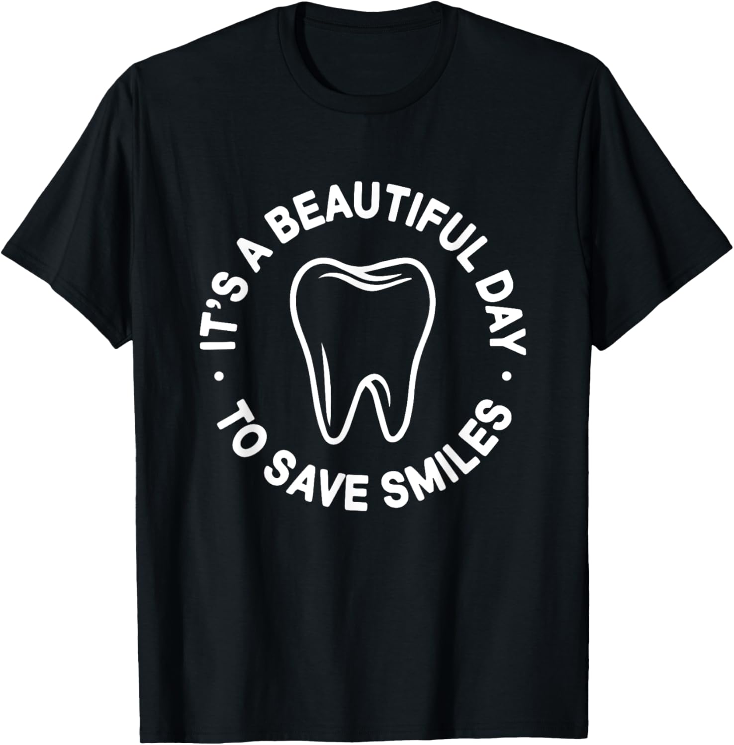 Beautiful Day to Save Smiles Dental Hygienist T-Shirt for Dentists - 15