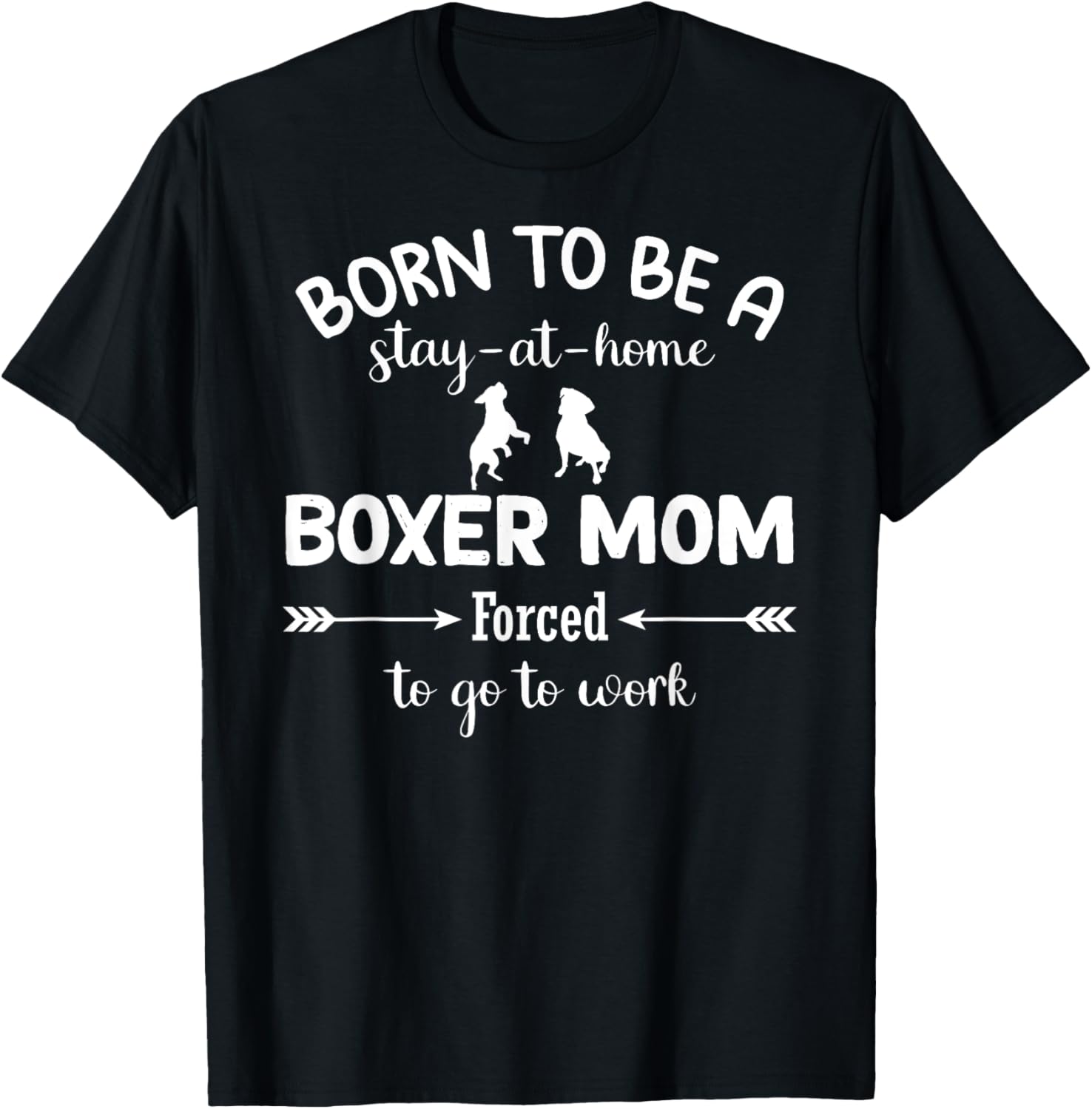 Stay at Home Boxer Mom Forced to Work T-Shirt for Proud Moms - 9