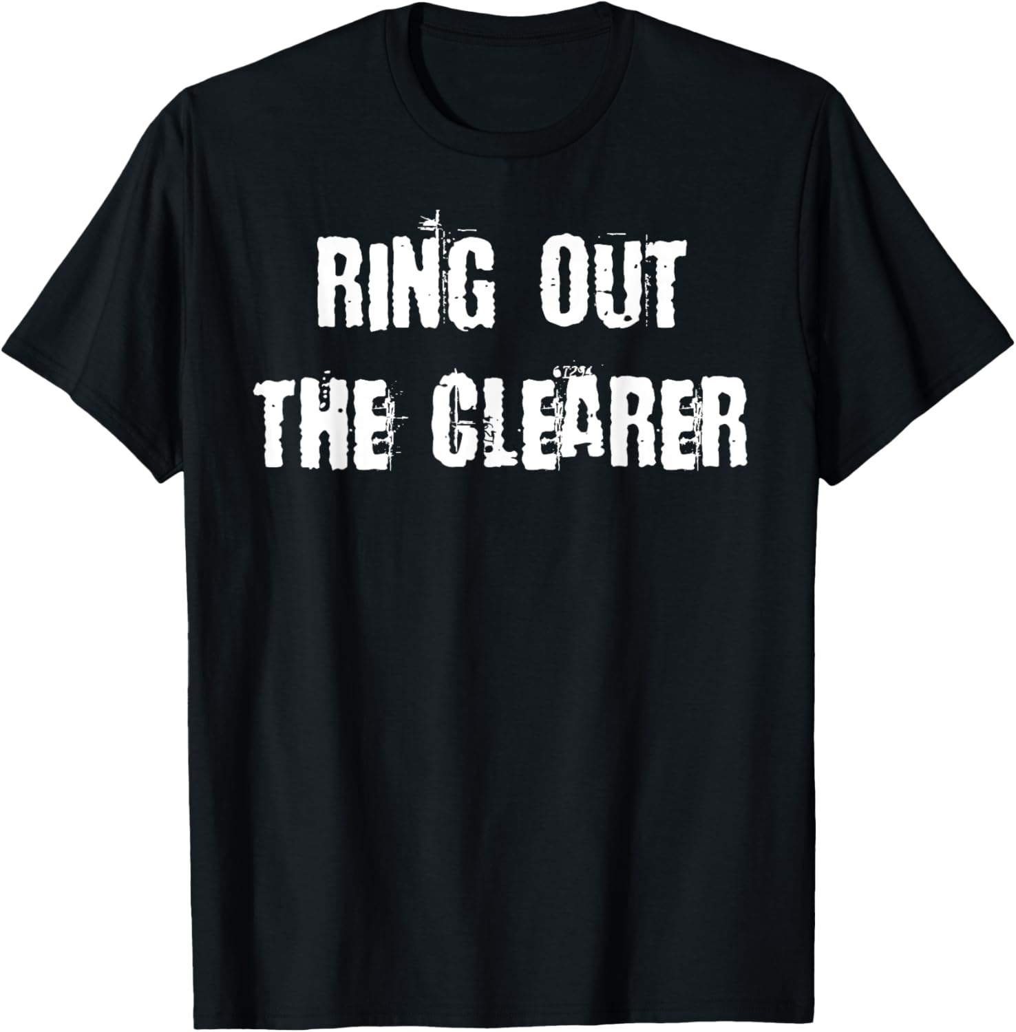 Ring Out The Clearer T-Shirt Stylish Graphic Tee for Casual Wear - 10