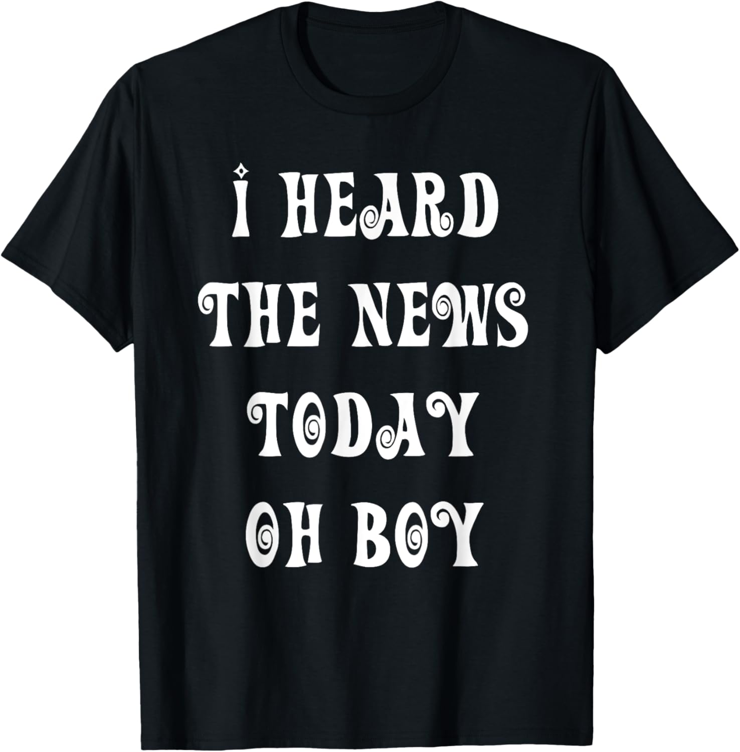 I Heard The News Today Oh Boy T-Shirt for Music Lovers and Fans - 21