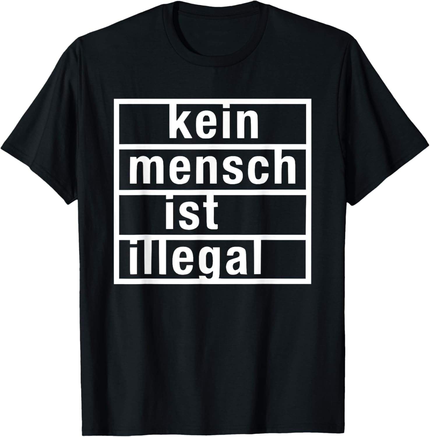 Kein Mensch ist Illegal T-Shirt - Stylish & Bold Statement Tee for All - 1