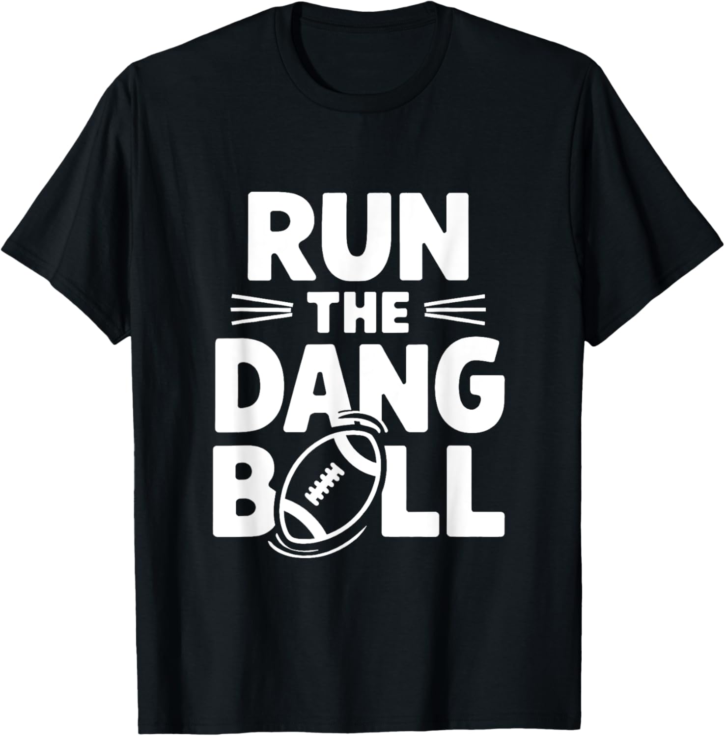 Funny Mom T-Shirt for Cheerleading Fans Run The Dang Ball Football Design - 19