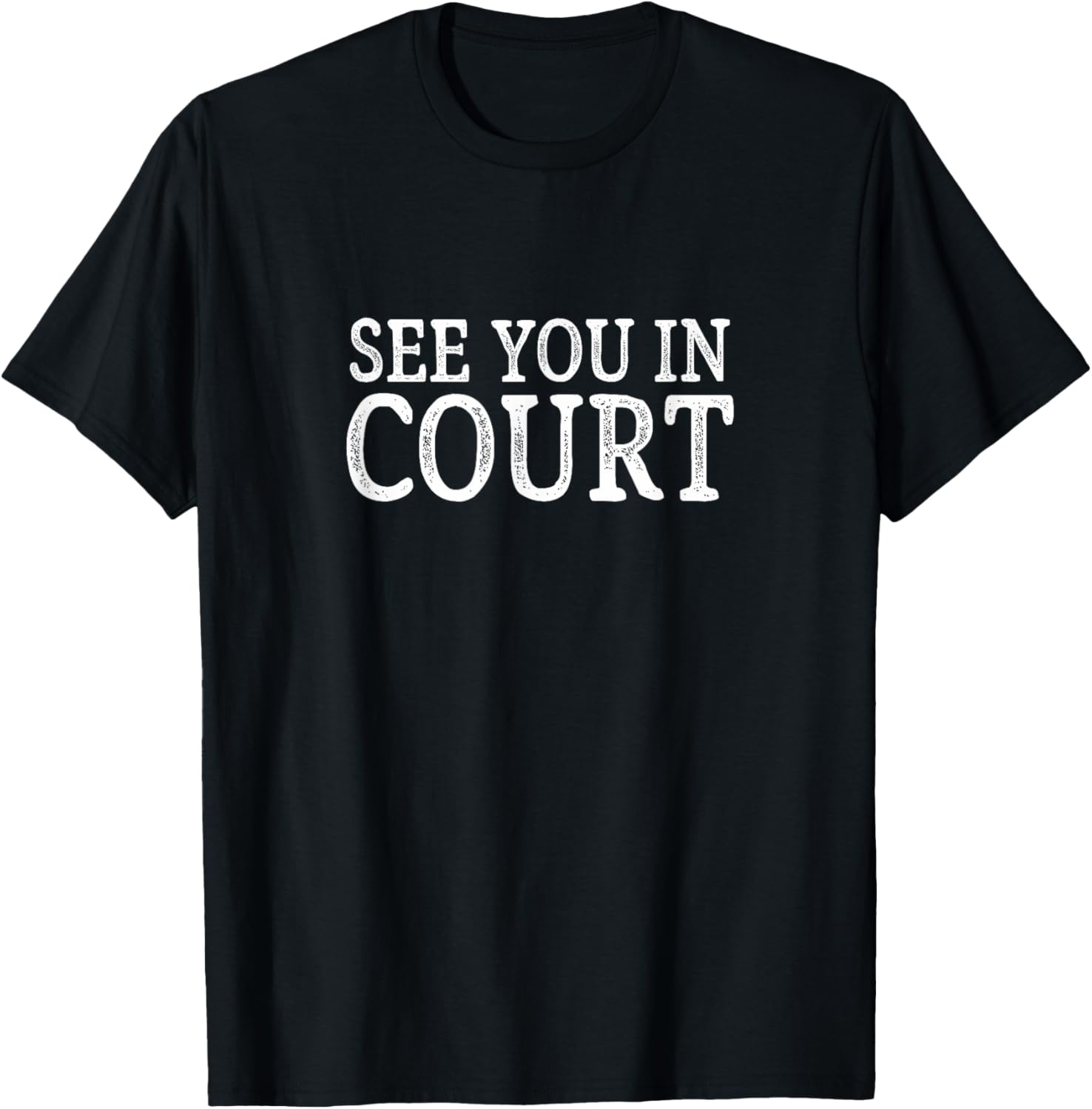 See You In Court Vintage Style T-Shirt for Unique Fashion Lovers - 11