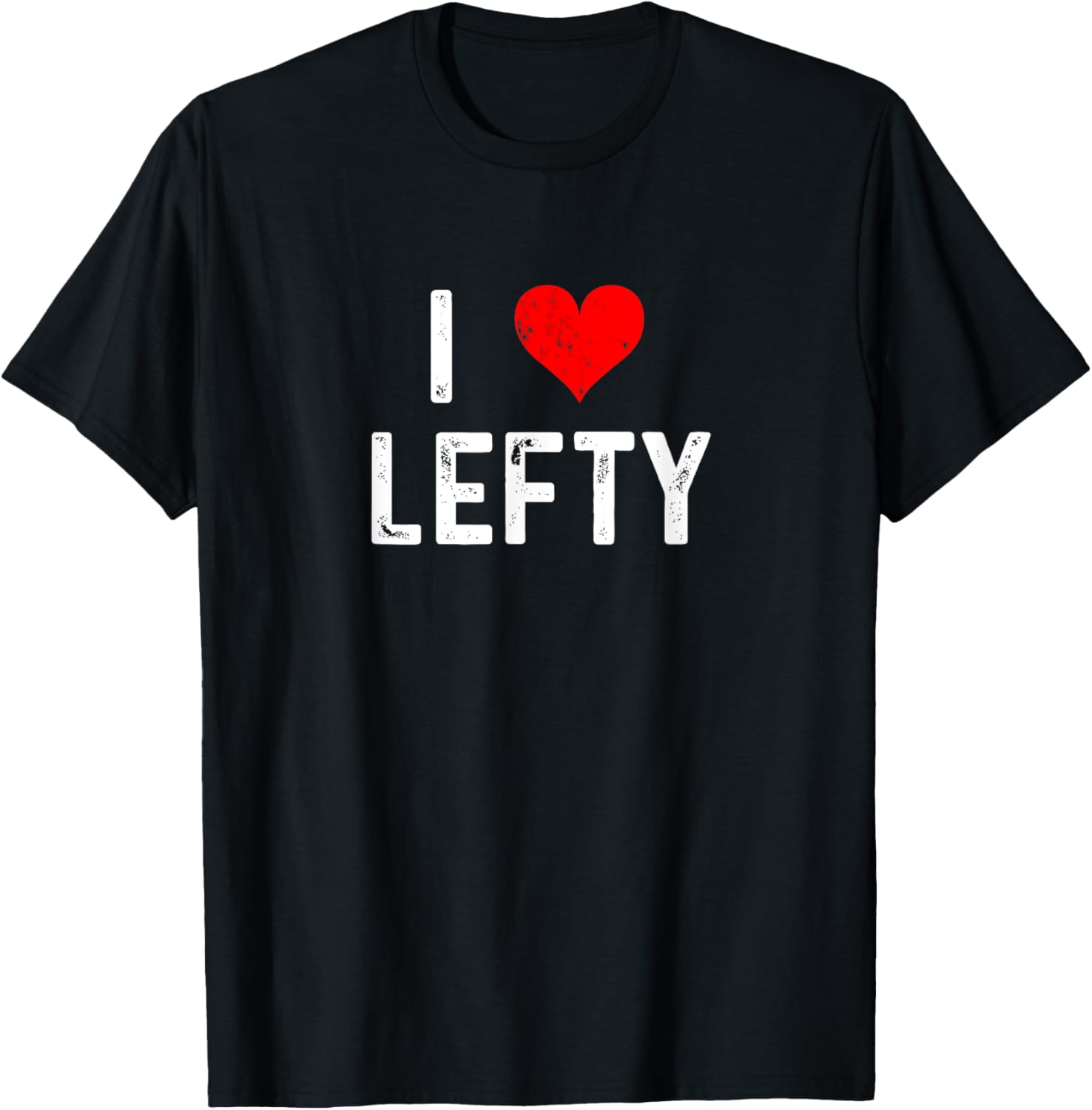 I Love Lefty Distressed Baseball Pitcher T-Shirt for Left-Handed Fans - 17